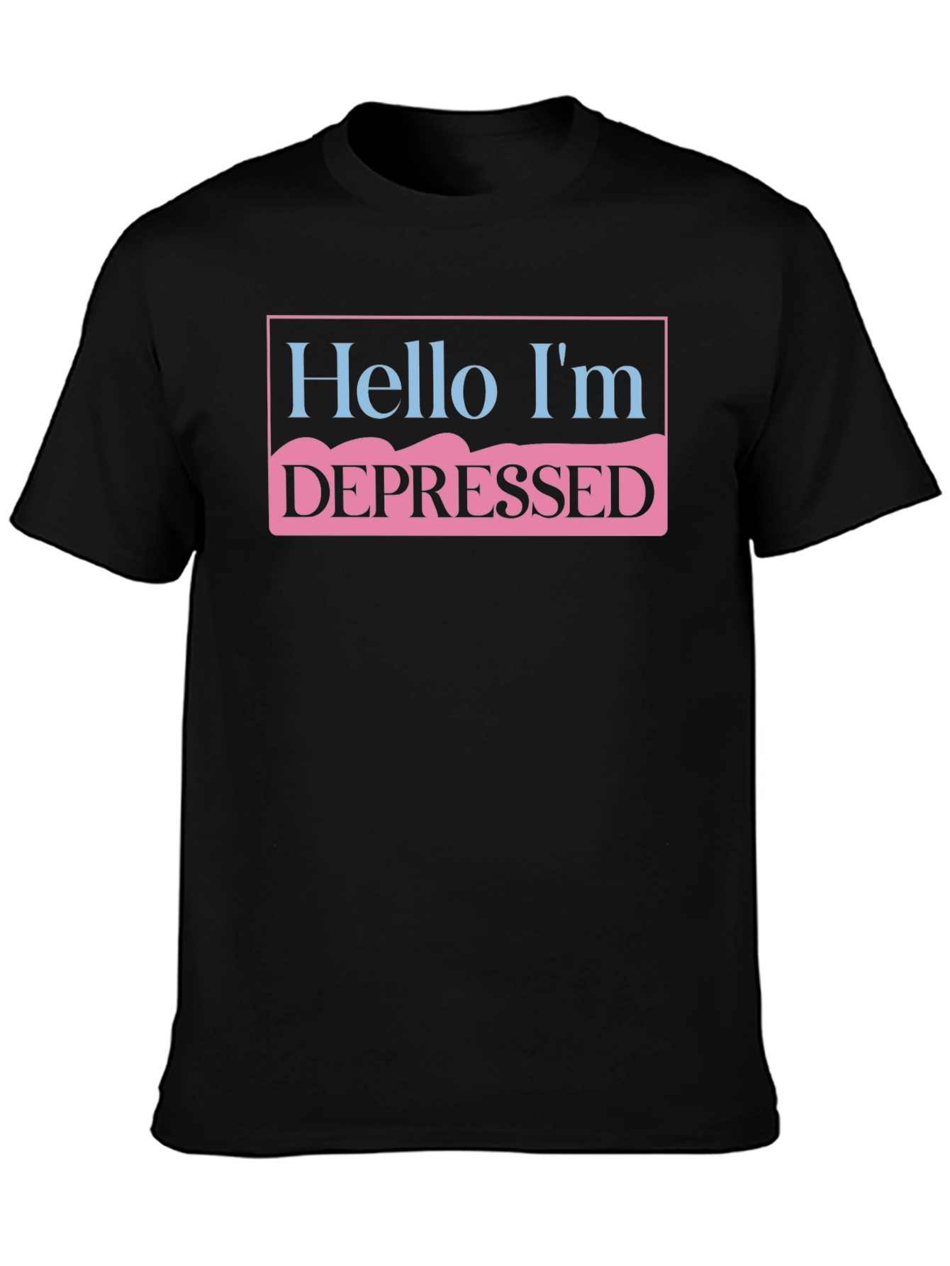 Black Hello I'm Depressed T-Shirt - Funny Graphic Tee view 3