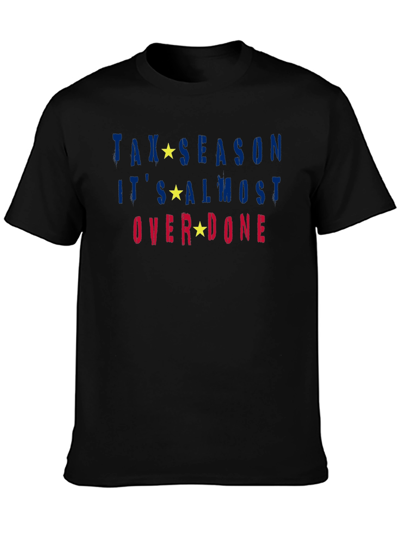 Black Tax Season Almost Over Done T-Shirt view 3