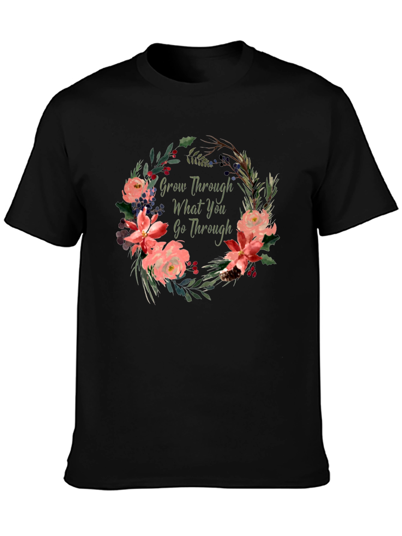Black Floral Grow Through What You Go Through T-Shirt view 3