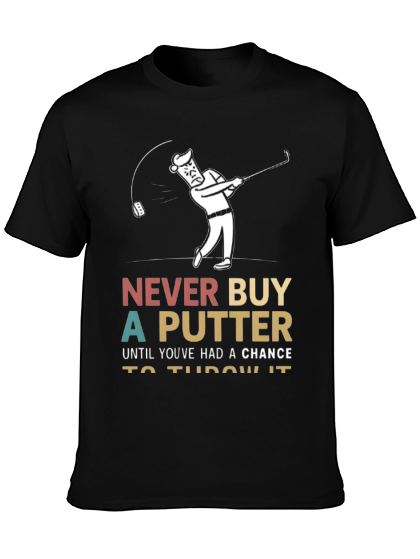 Black Funny Golf T-Shirt - Never Buy a Putter view 3