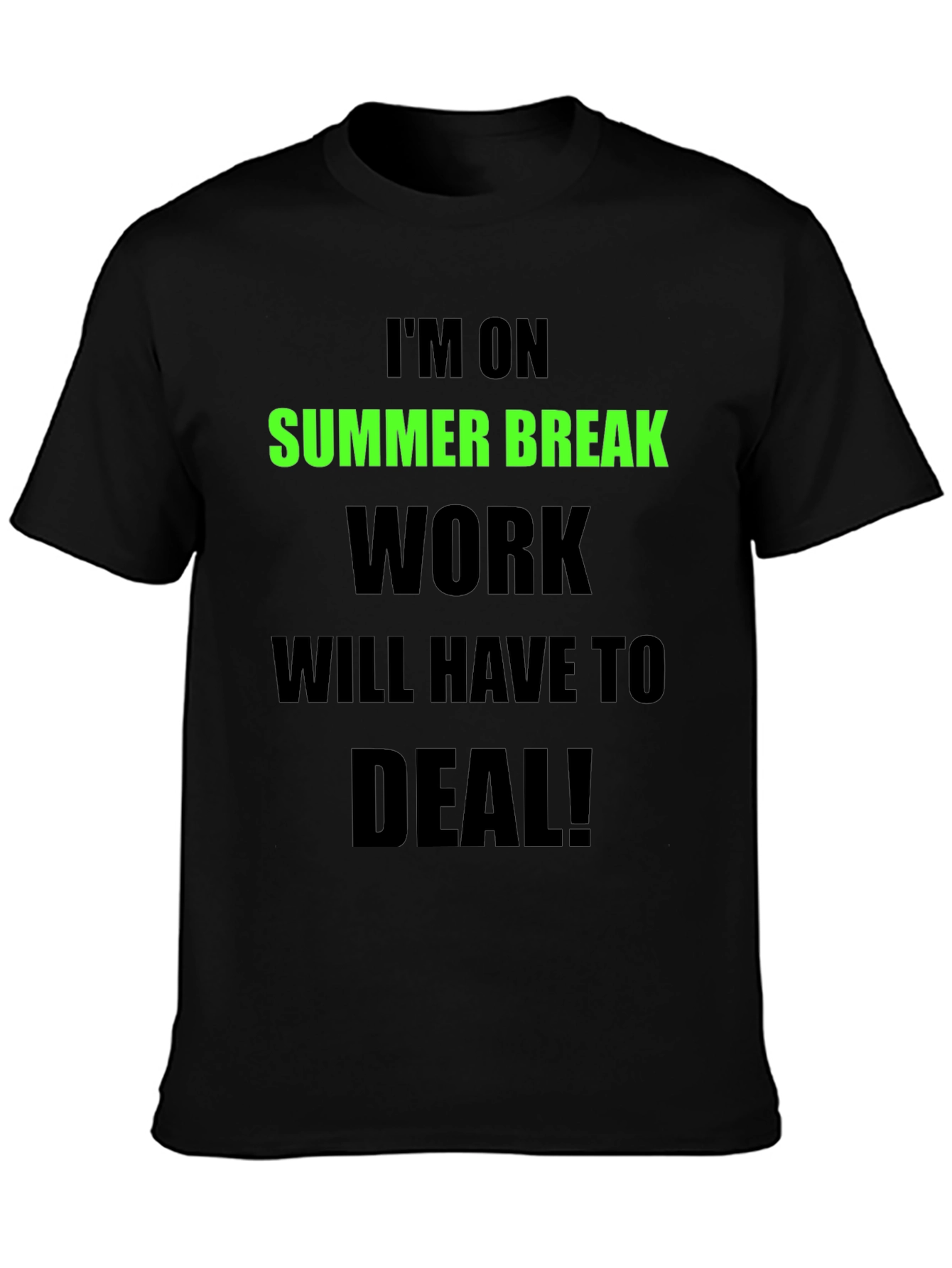Black Summer Break T-Shirt - Work Will Have To Deal view 3