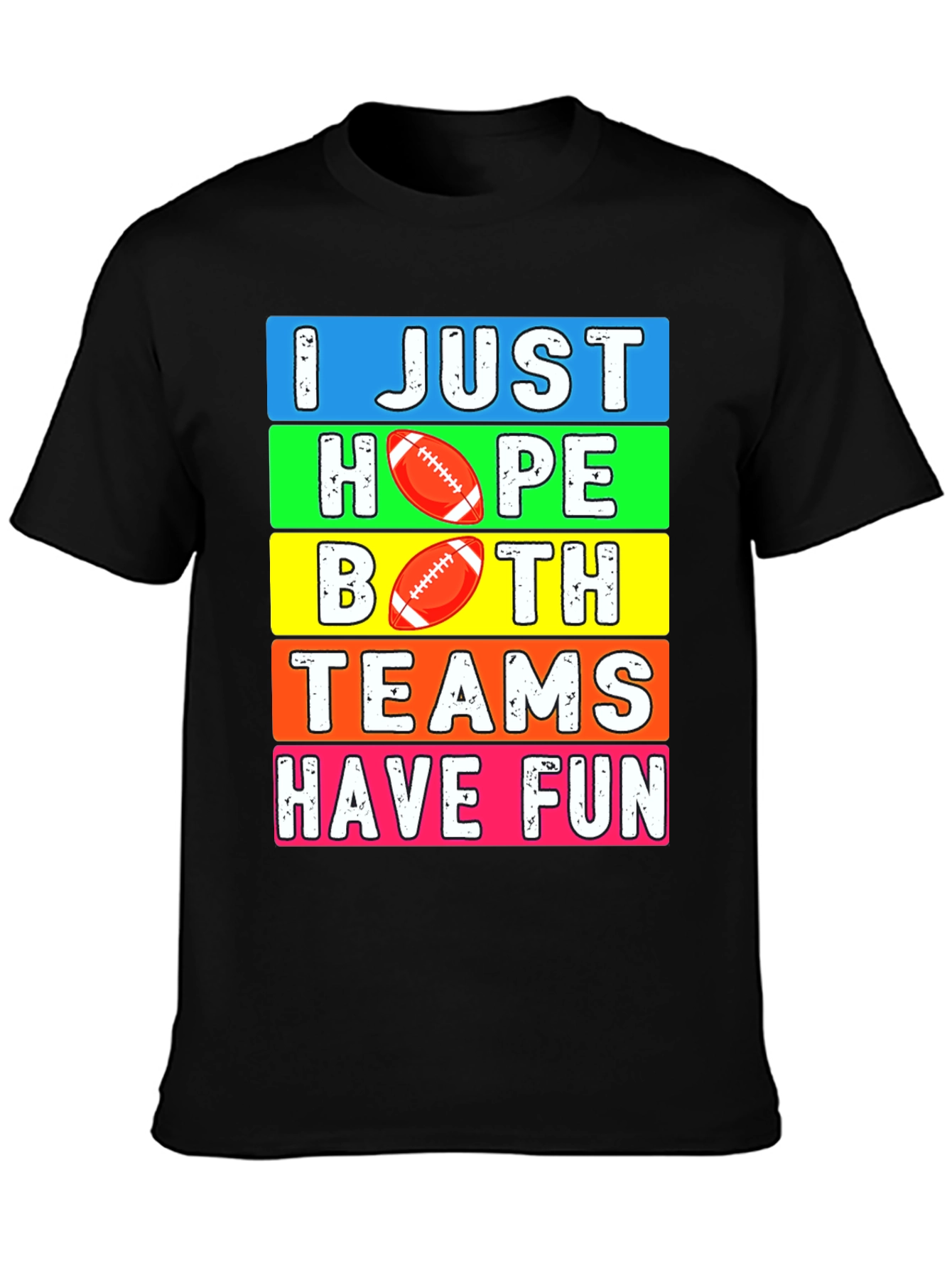 Black Football Season T-Shirt - I Just Hope Both Teams Have Fun view 3