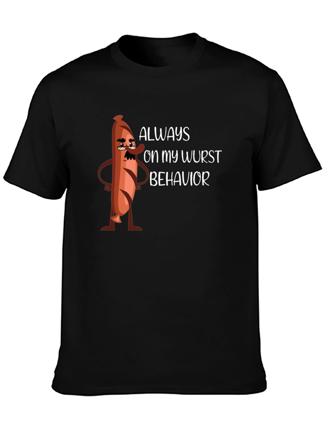 Black Always On My Wurst Behavior Graphic Tee view 3