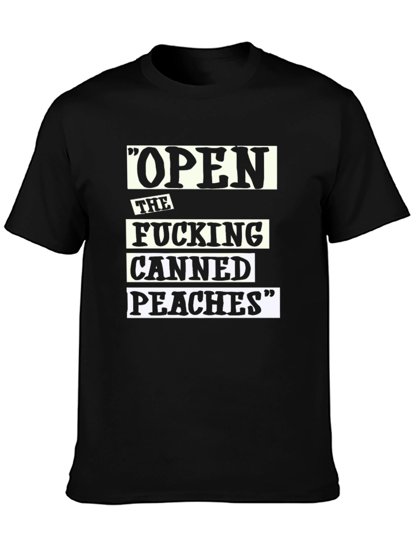 Black Open The F***ing Canned Peaches Novelty T-Shirt view 3