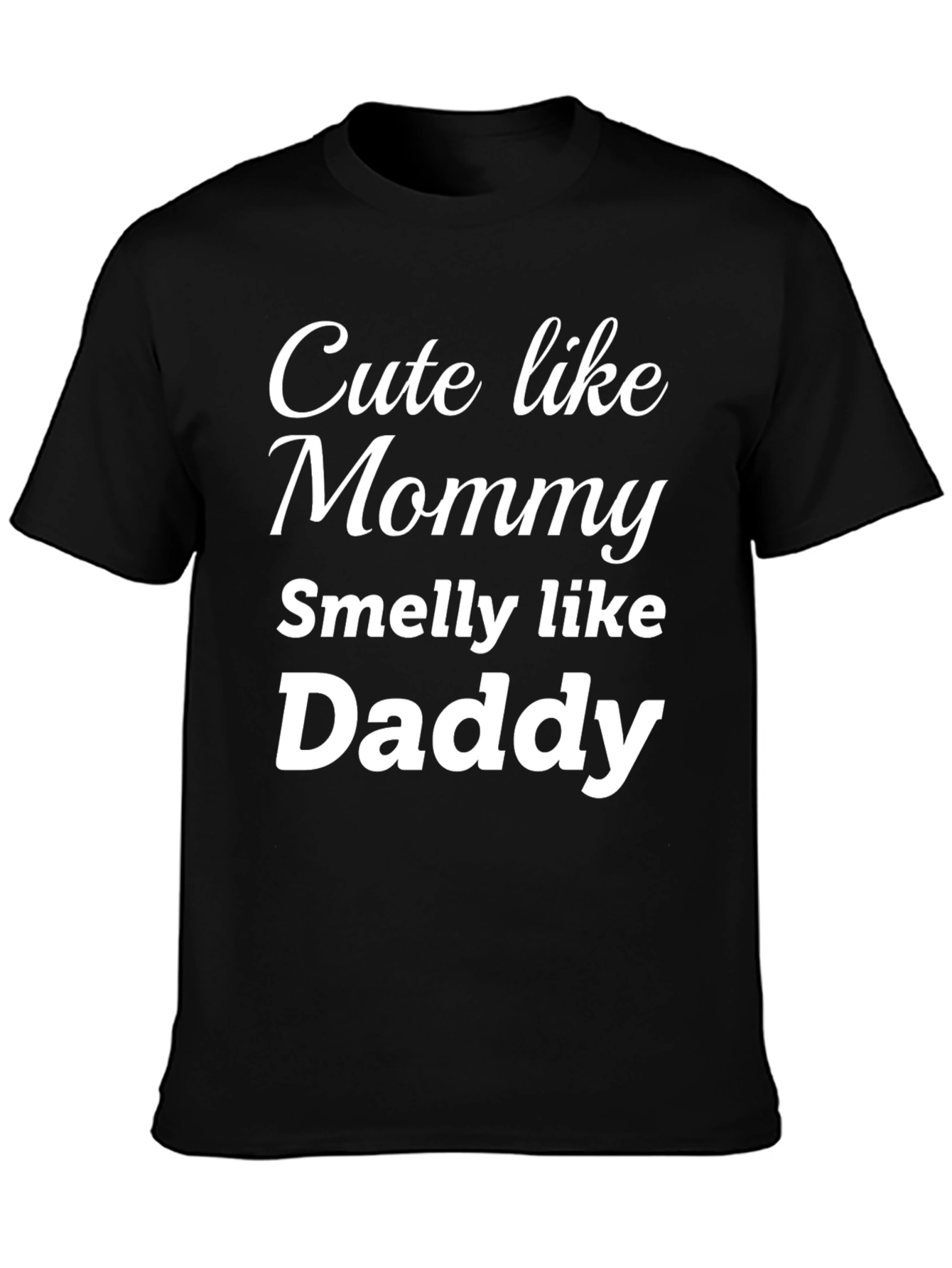 Black Cute Like Mommy, Smelly Like Daddy - Funny T-Shirt view 3