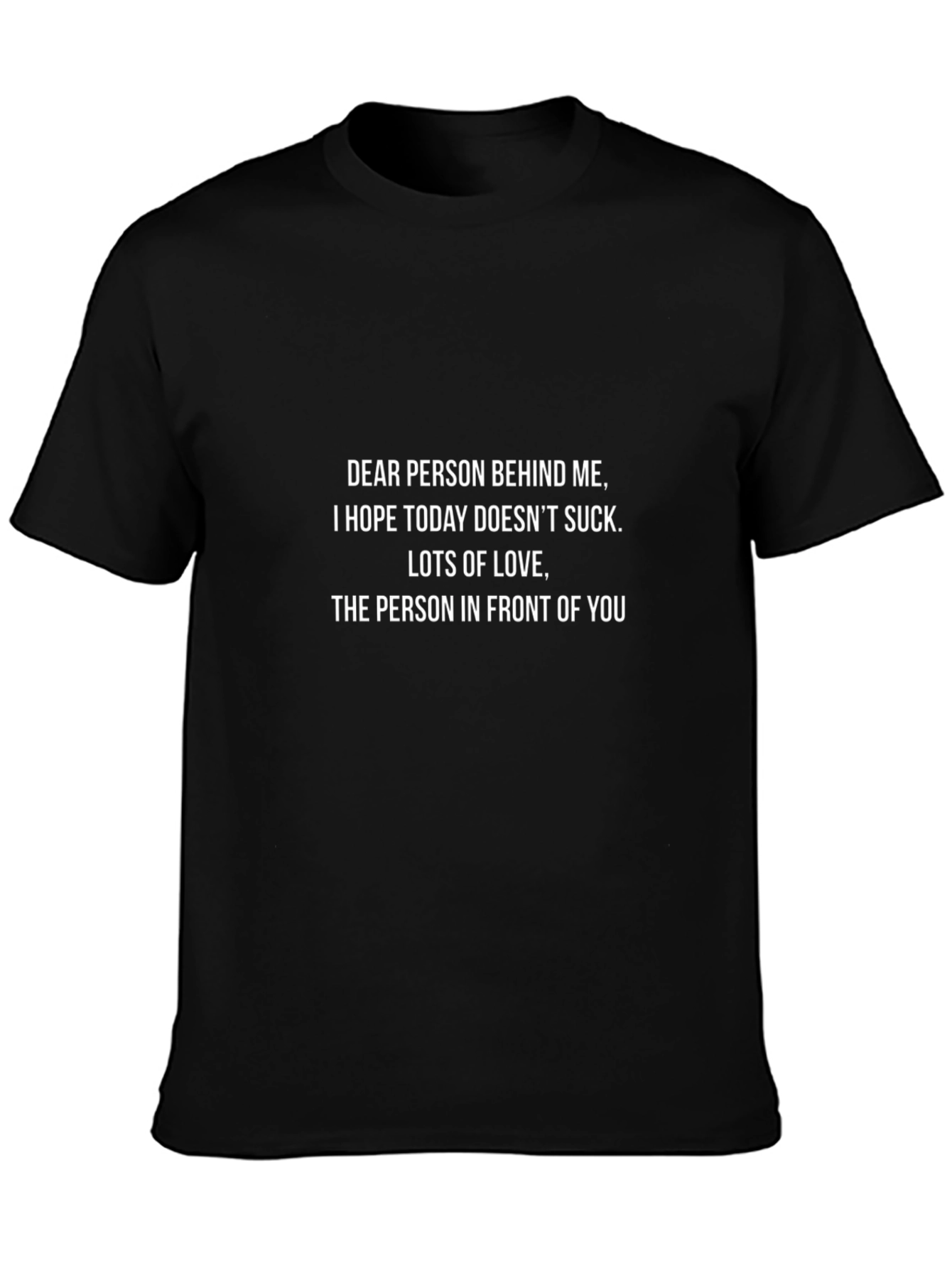 Black Funny Message T-Shirt - "Dear Person Behind Me..." view 3