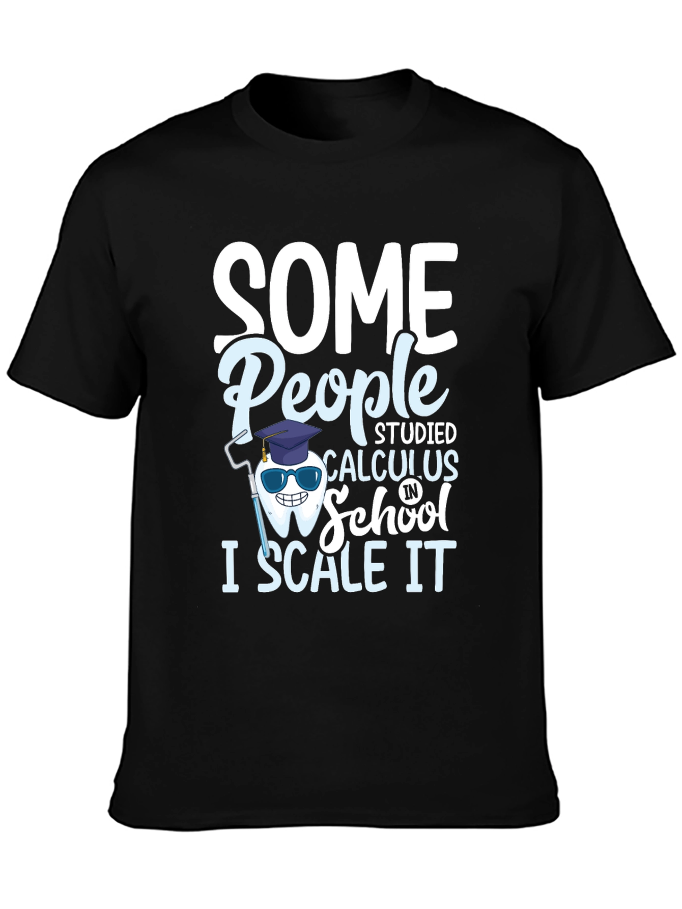 Black Dental Humor T-Shirt: Scale Calculus view 3