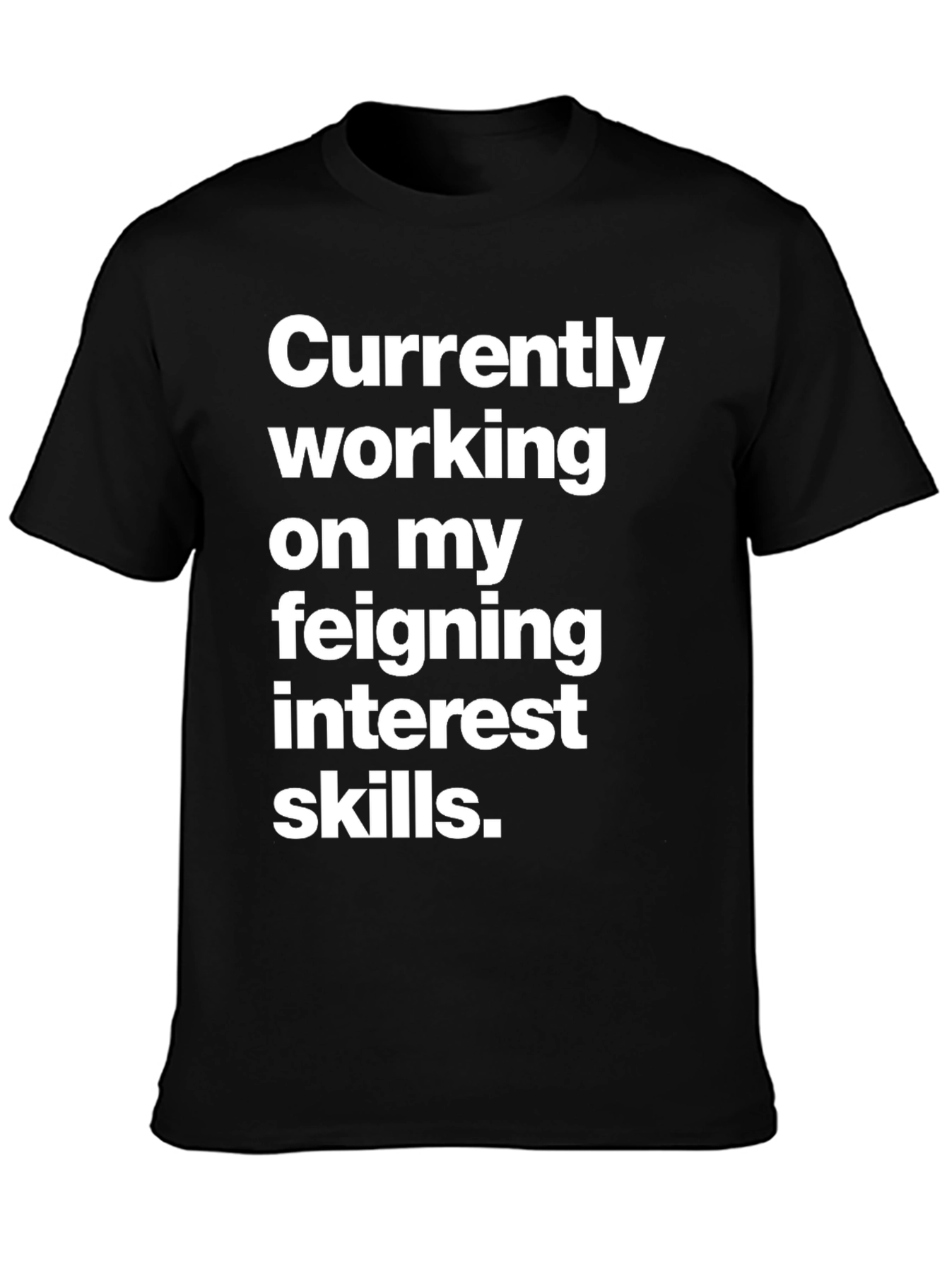 Black Feigning Interest Skills T-Shirt view 3
