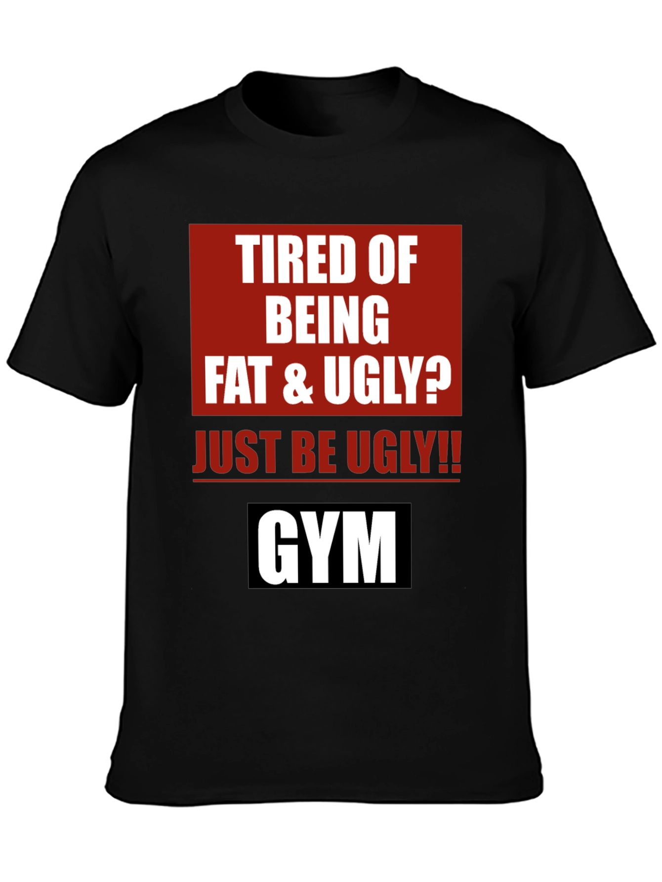 Black Funny Gym Motivation T-Shirt - Just Be Ugly! view 3
