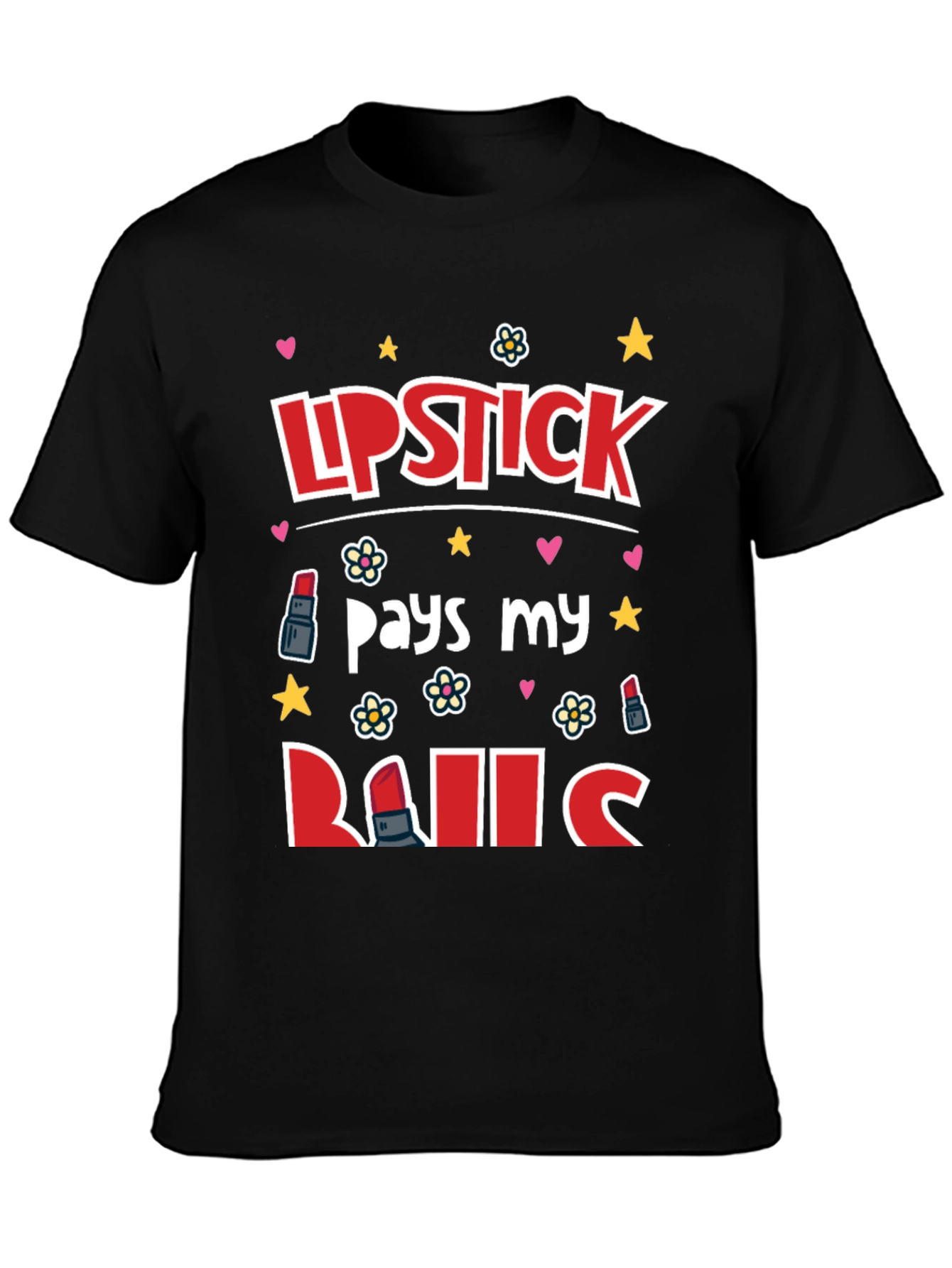 Black Lipstick Pays My Bills Graphic T-Shirt view 3