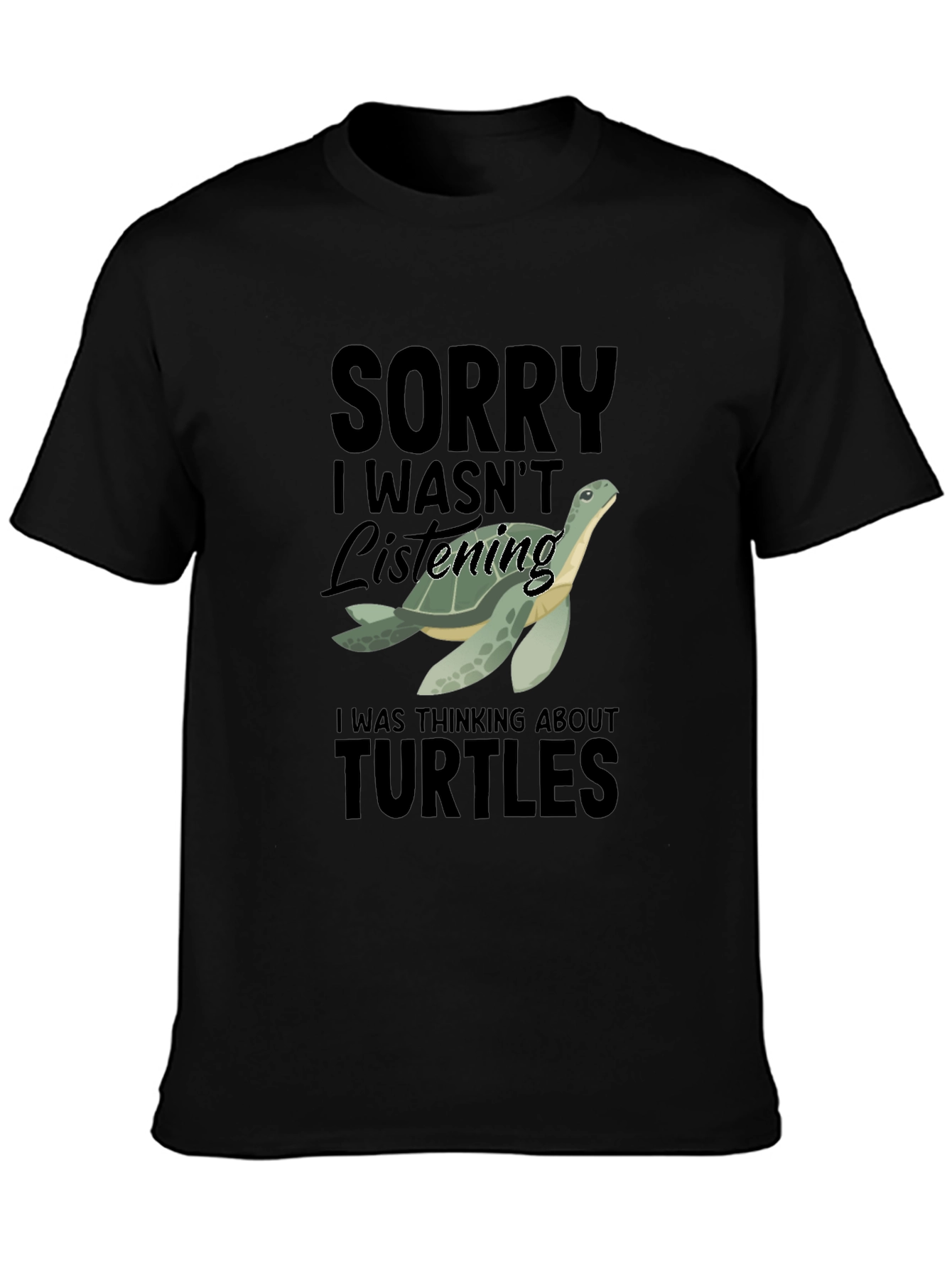 Black Funny Turtle T-Shirt - Sorry Wasn't Listening view 3