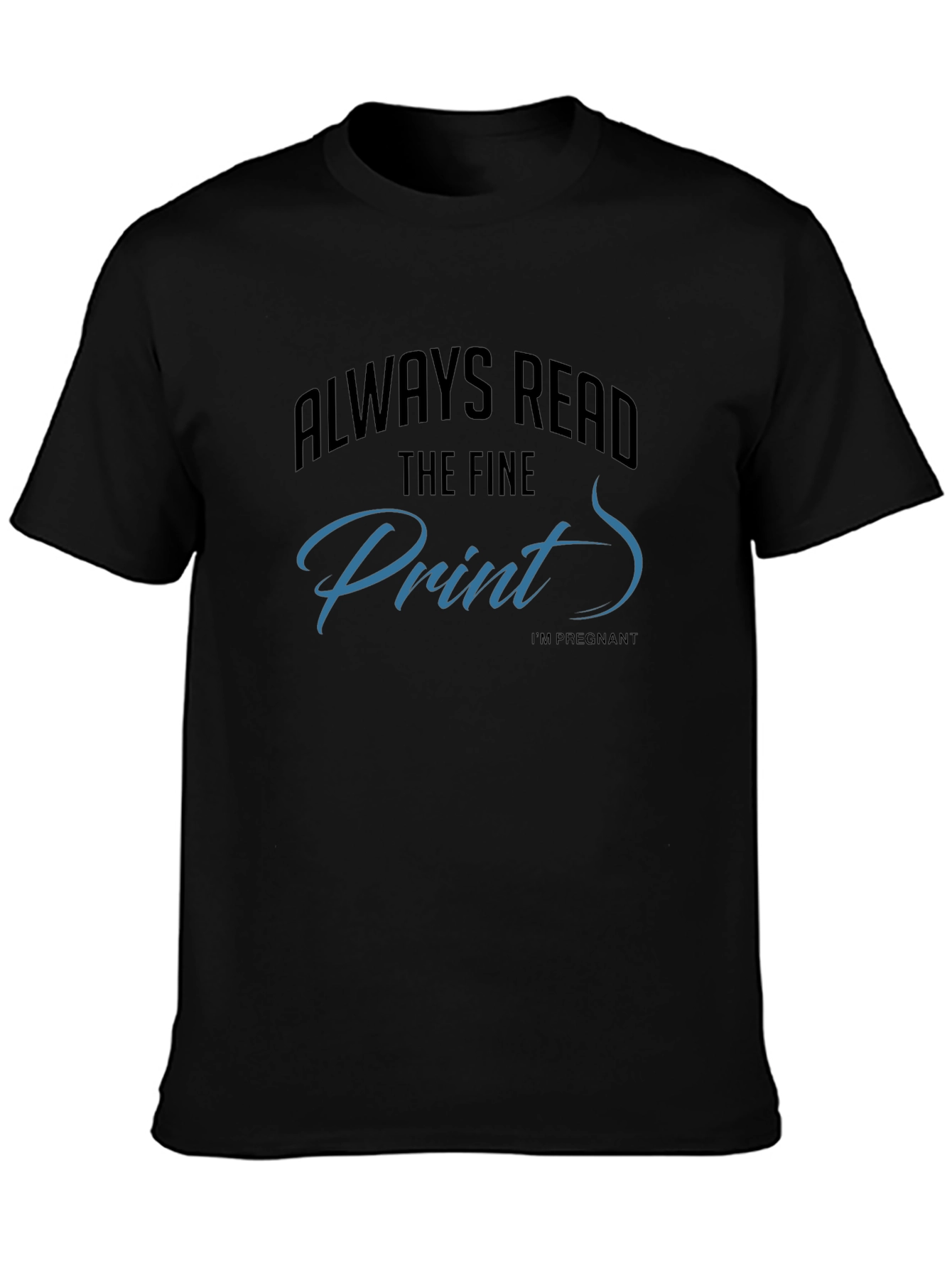 Black Always Read The Fine Print T-Shirt view 3