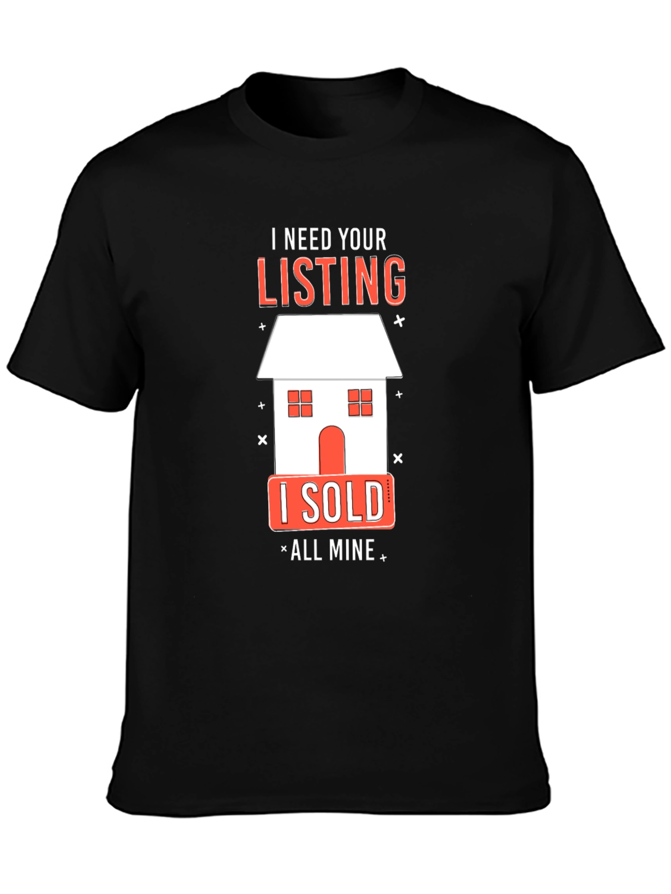Black Realtor T-Shirt: I Need Your Listing - All Mine view 3