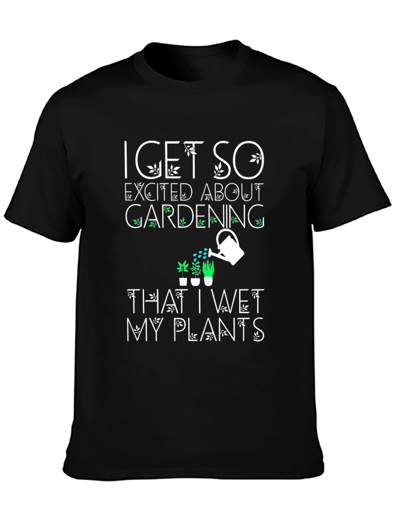 Black Funny Gardening T-Shirt - Wet My Plants! view 3