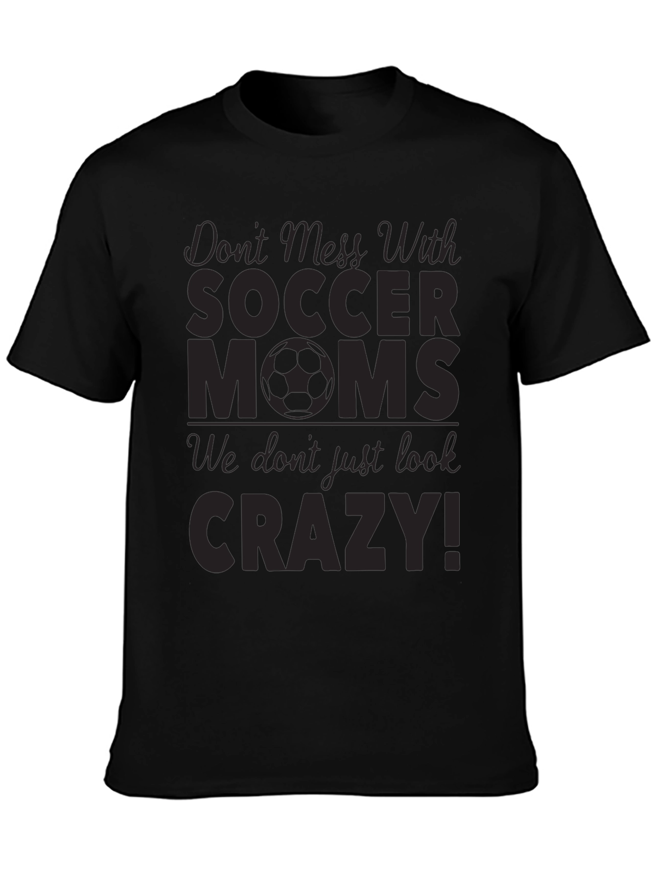 Black Don't Mess With Soccer Moms T-Shirt view 3