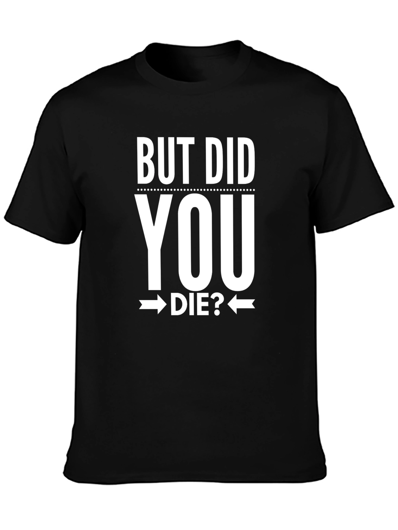 Black But Did You Die? Graphic Tee view 3