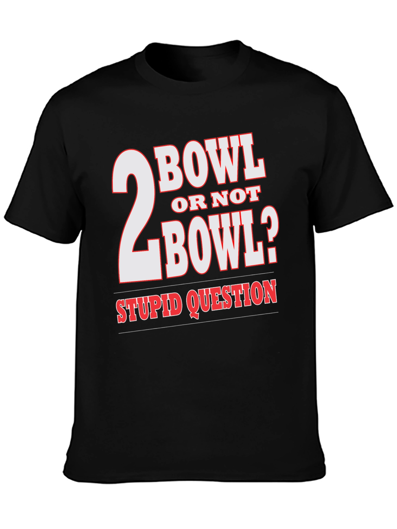 Black 2 Bowl Or Not 2 Bowl? T-Shirt view 3