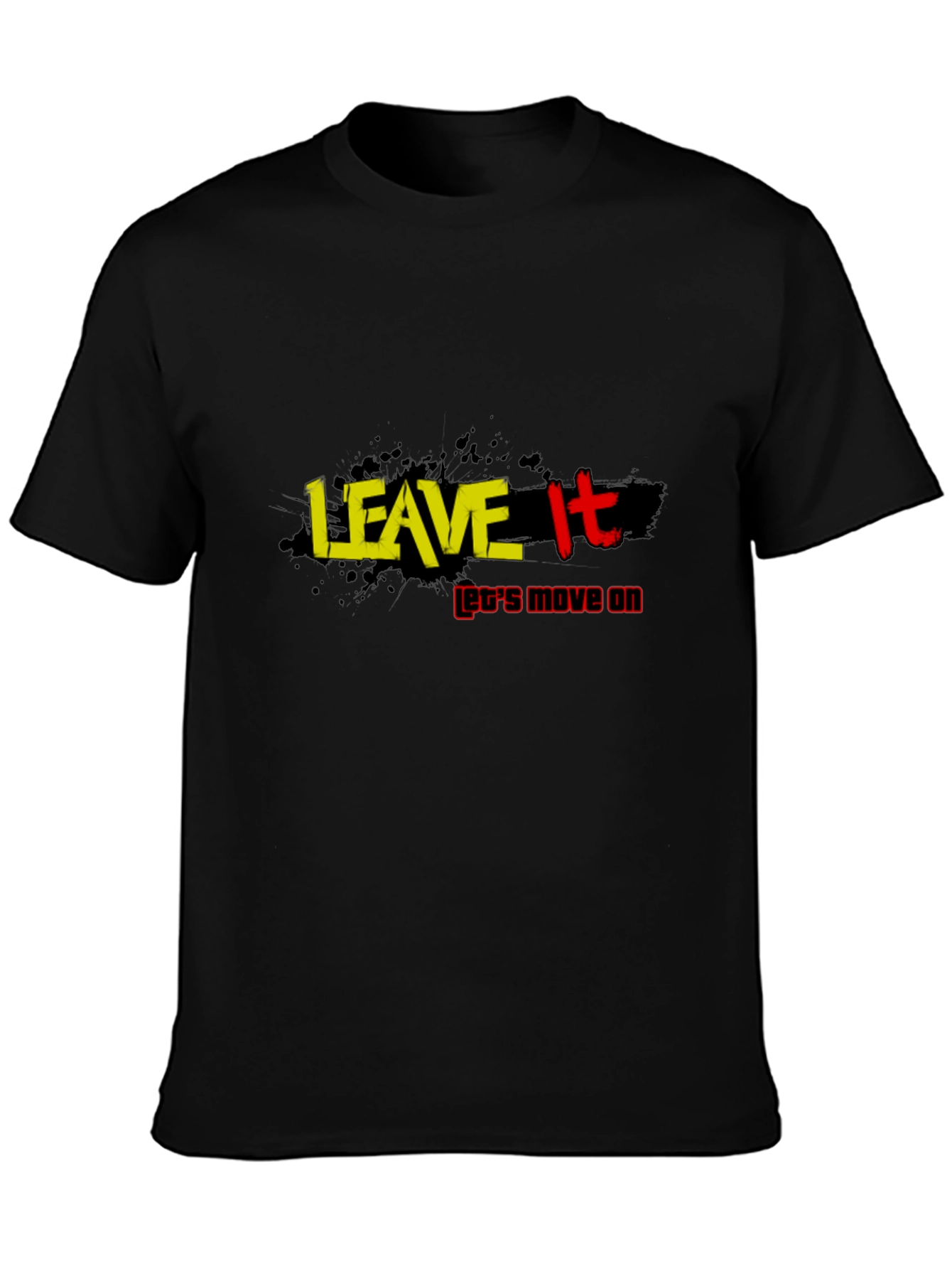 Black Leave It T-Shirt: Move On Inspirational Tee view 3