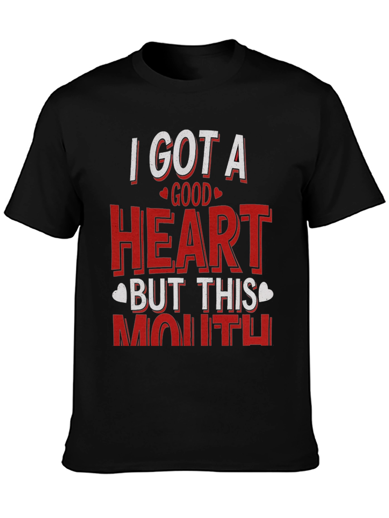 Black Funny "I Got A Good Heart But This Mouth" T-Shirt view 3