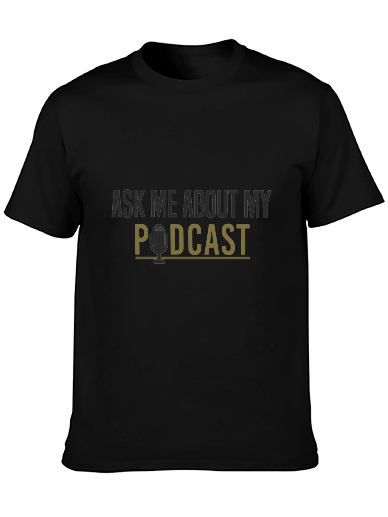 Black Ask Me About My Podcast Graphic Tee view 3