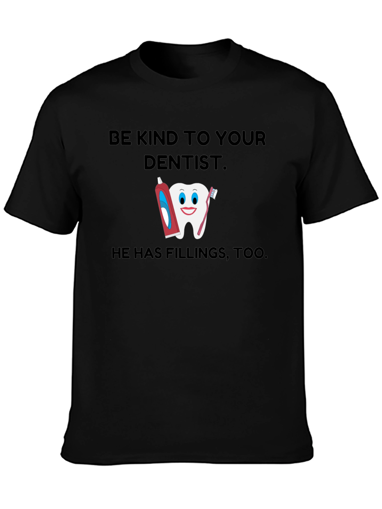 Black Be Kind To Your Dentist T-Shirt view 3