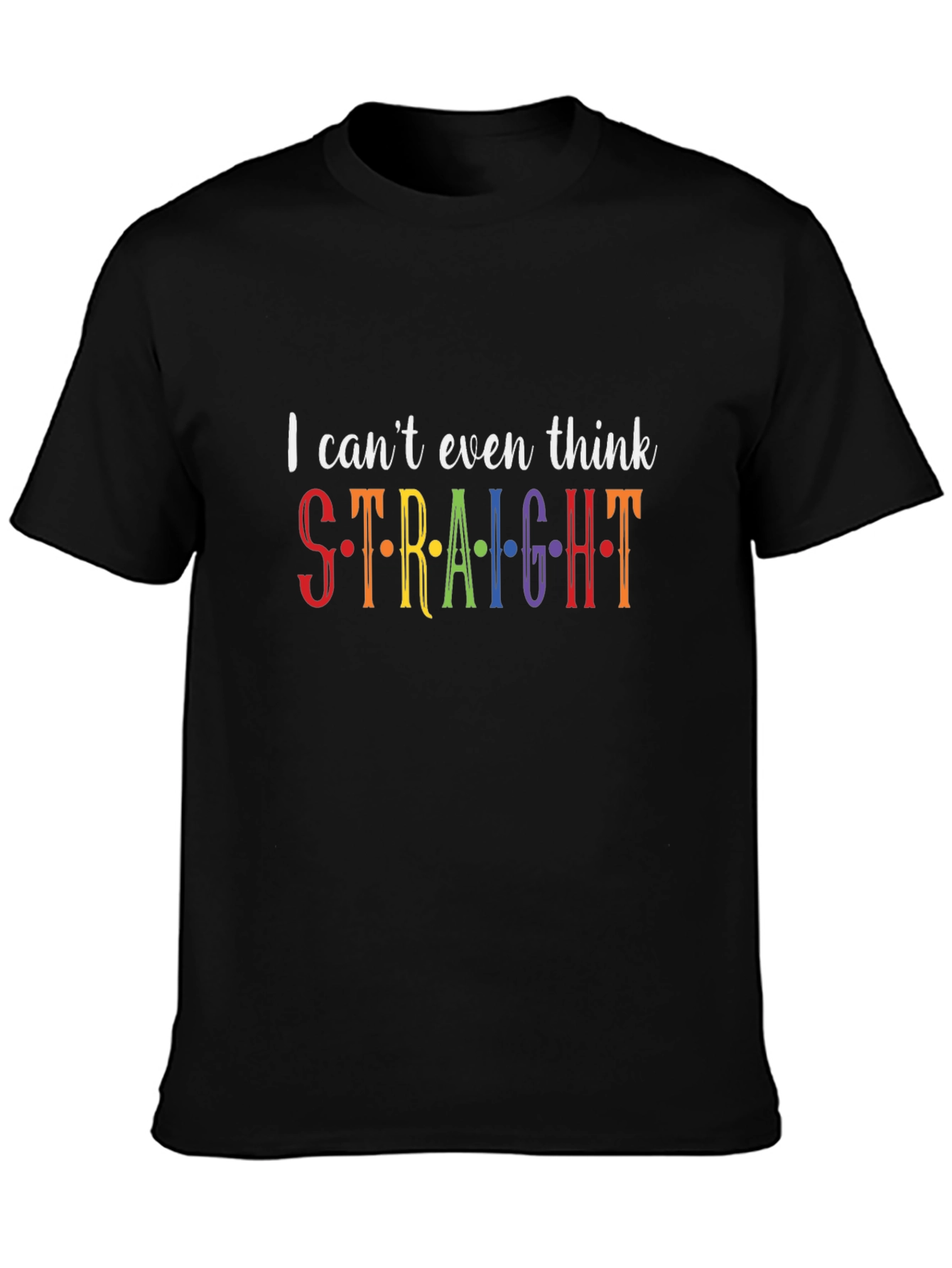 Black I Can't Even Think Straight T-Shirt view 3
