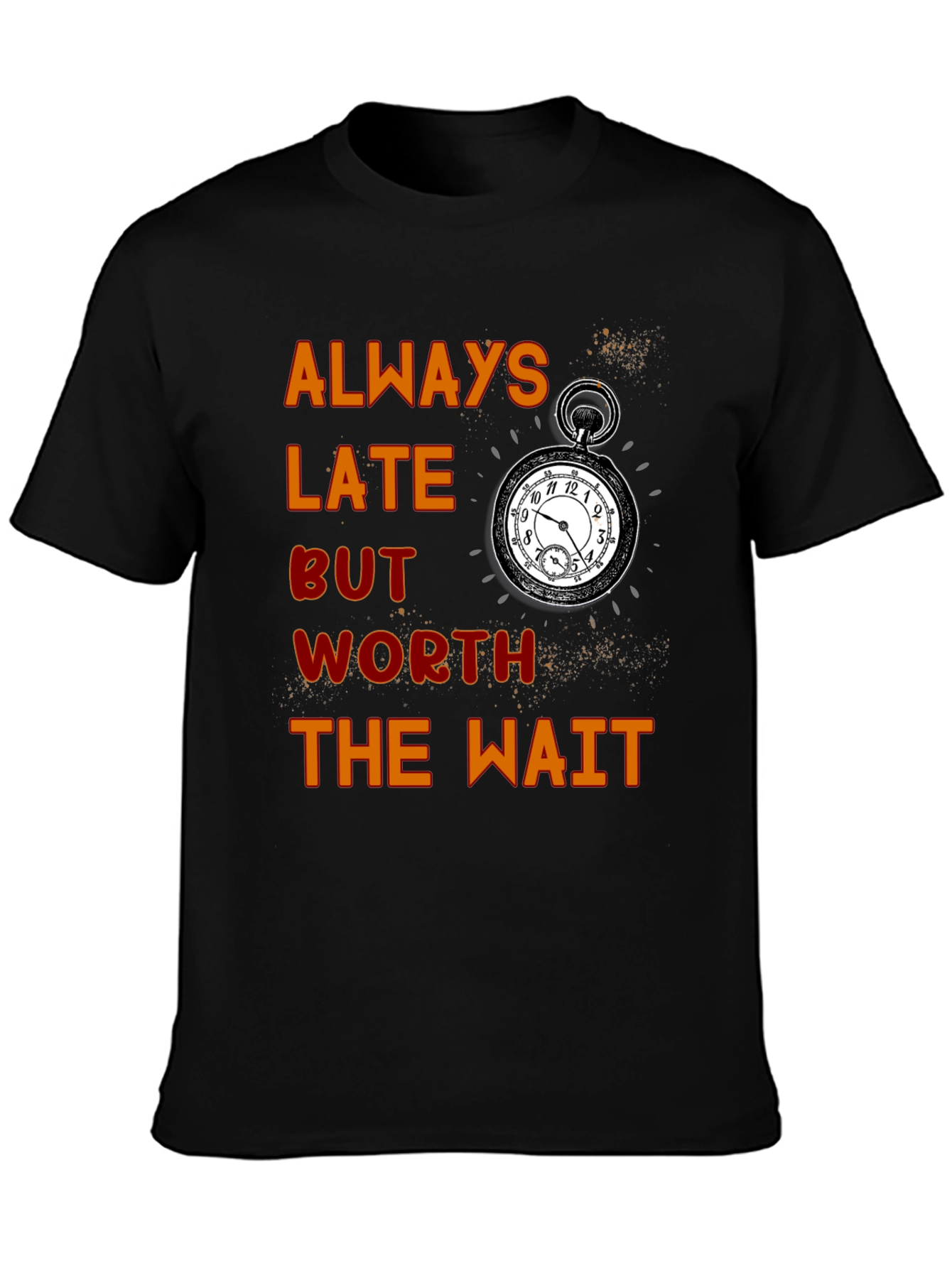 Black Always Late Worth the Wait T-Shirt view 3