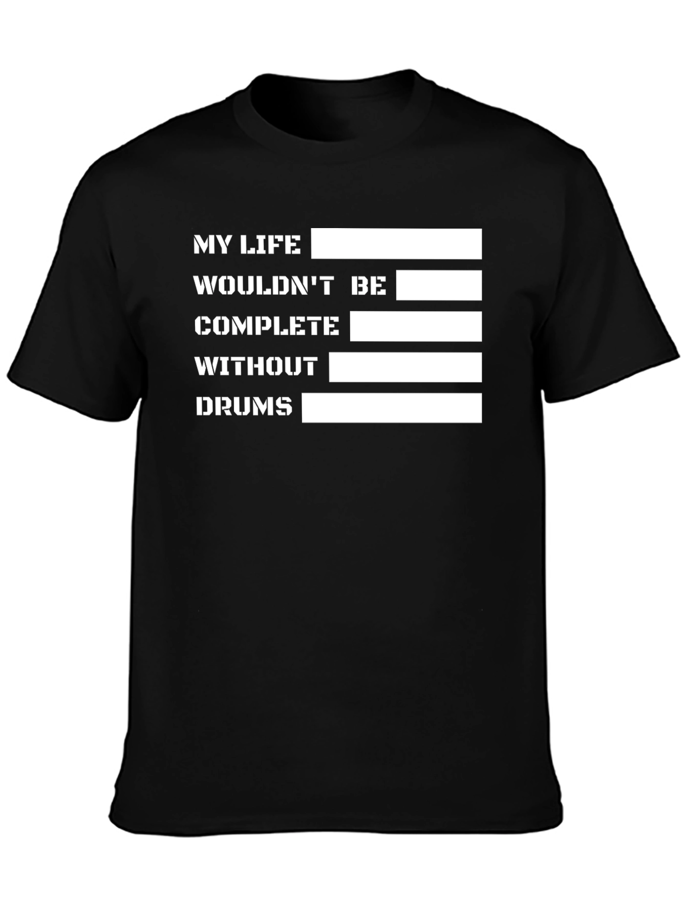 Black Drummer's Life T-Shirt - My Life Wouldn't Be Complete Without Drums view 3