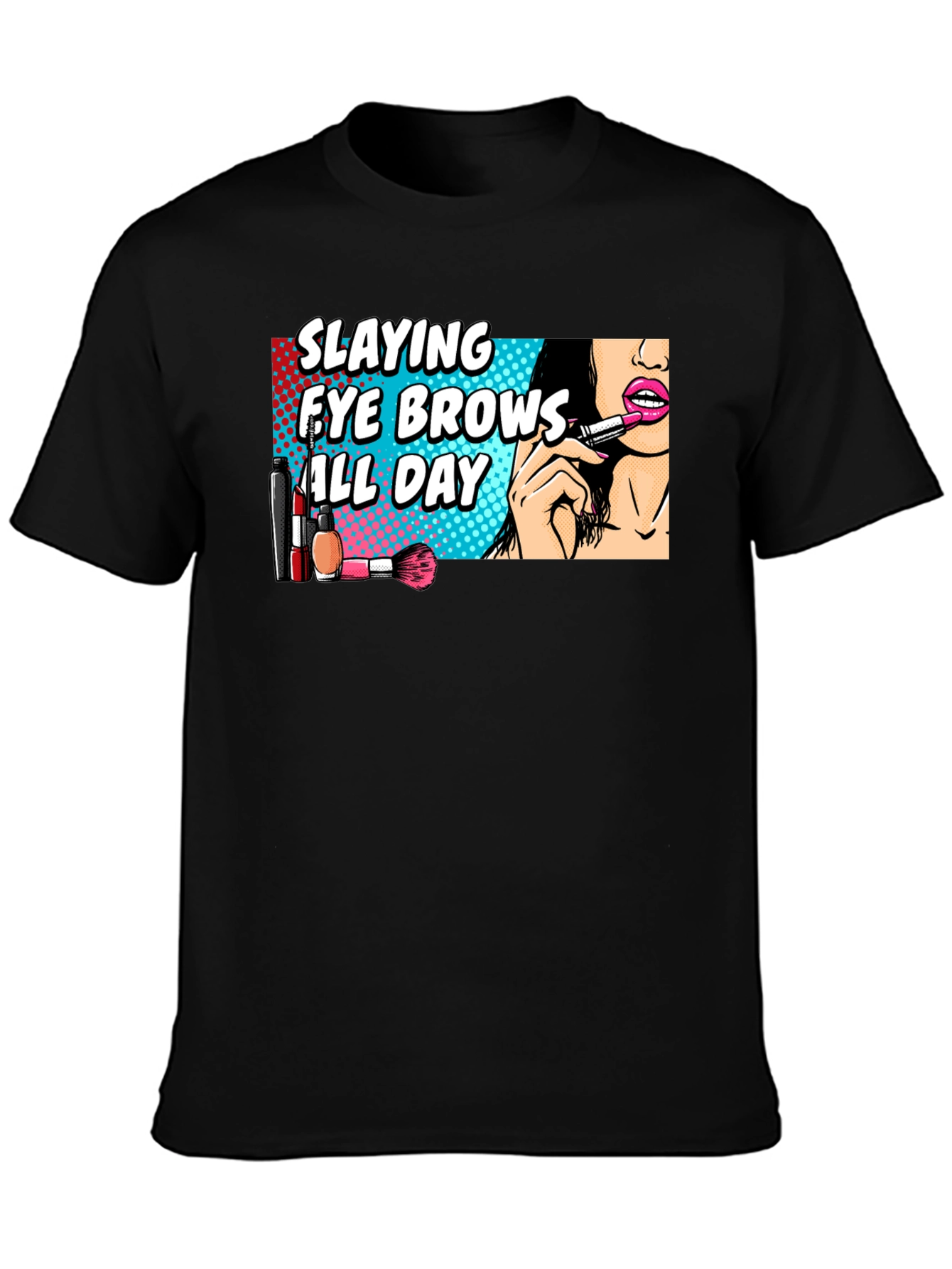 Black Slaying Eye Brows All Day T-Shirt view 3