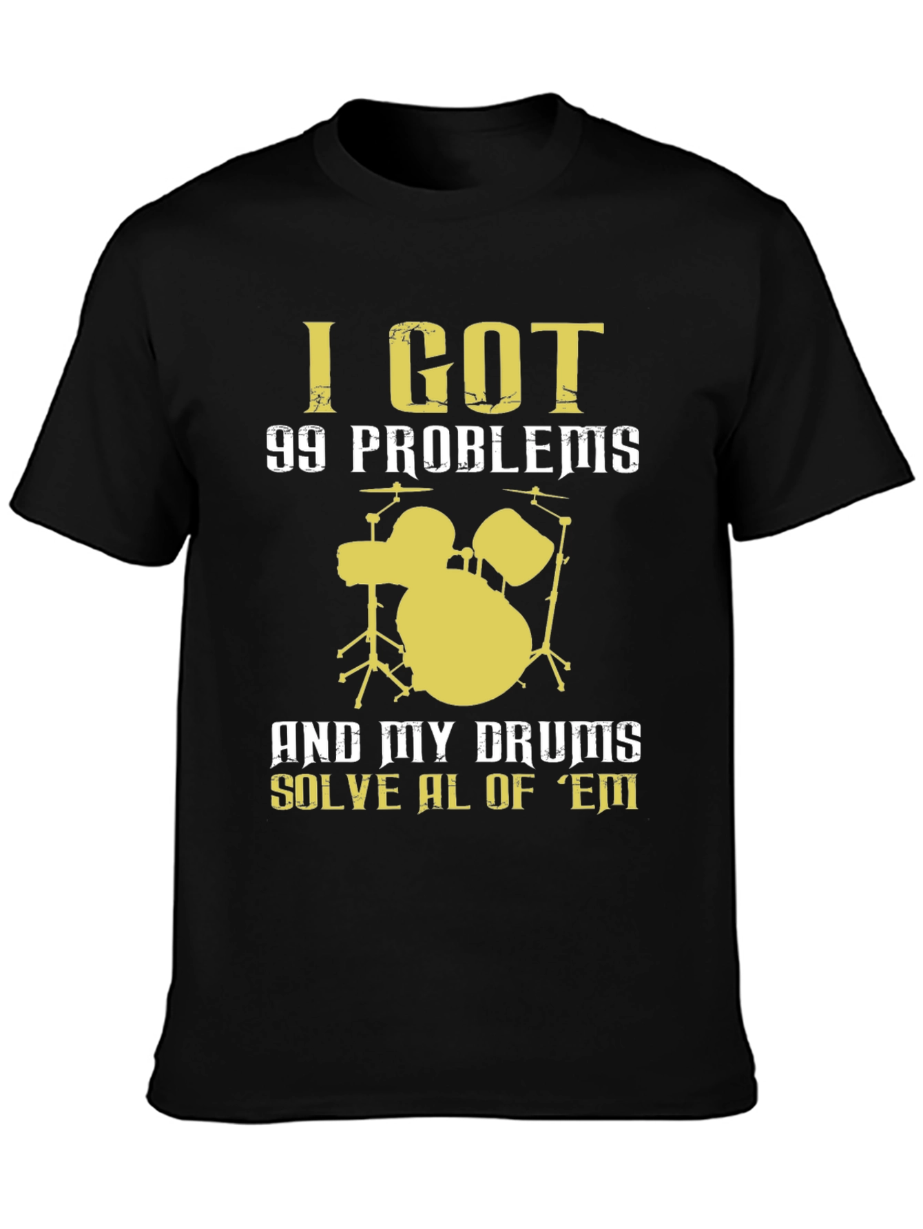 Black I Got 99 Problems Drums T-Shirt view 3