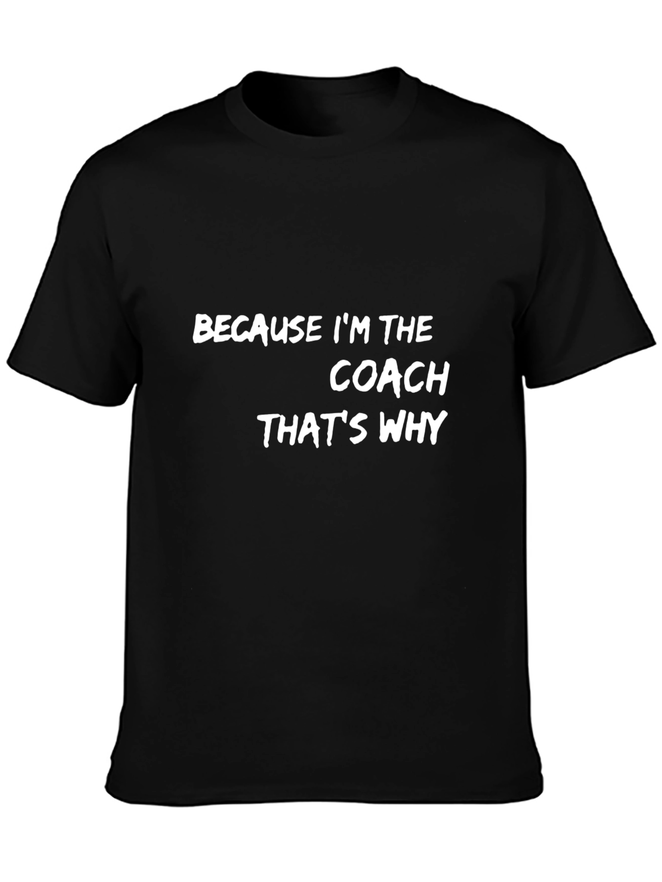 Black Because I'm the Coach T-Shirt view 3