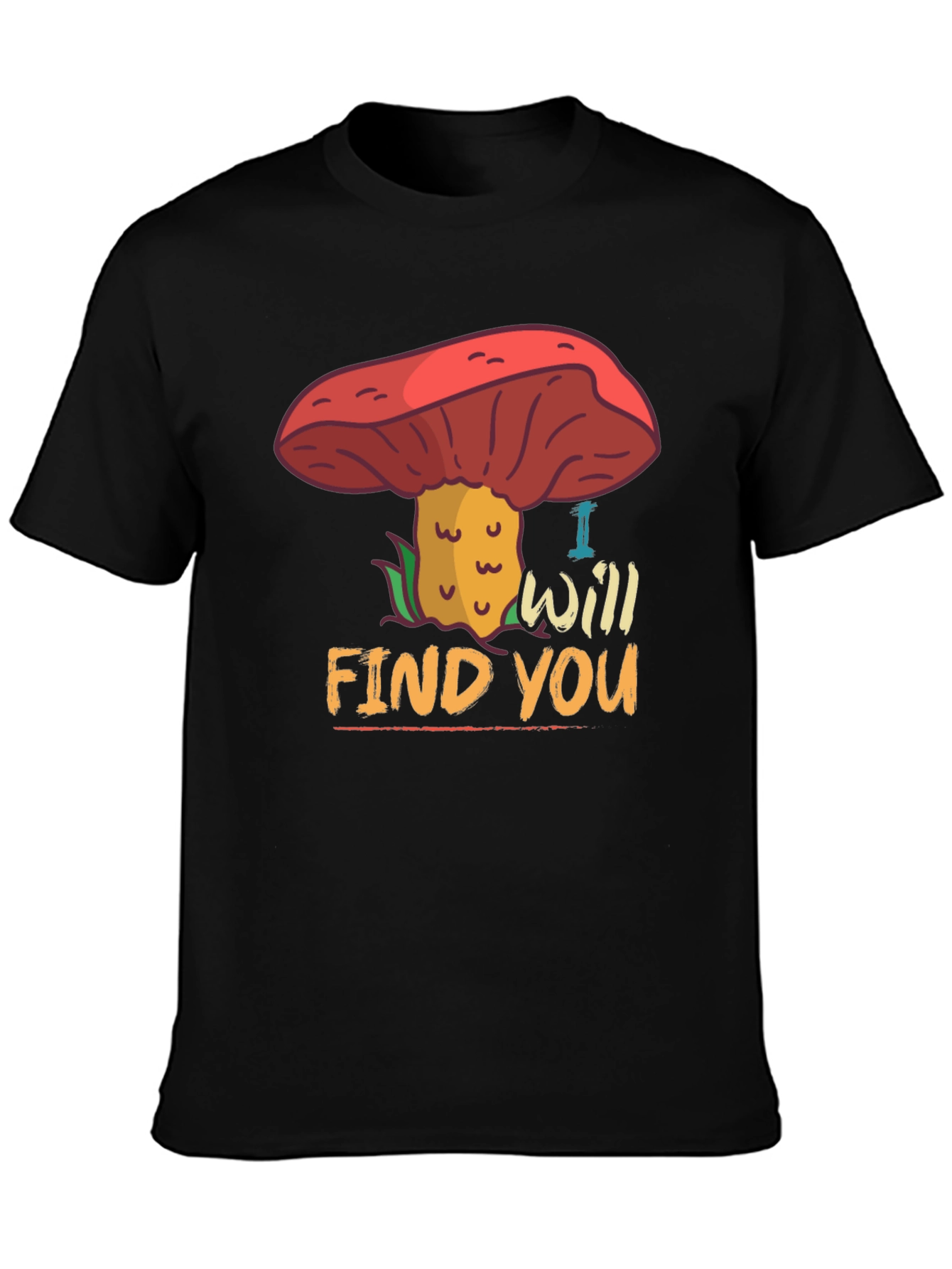 Black Mushroom Hunter T-Shirt - "I Will Find You" Fun Graphic Tee view 3