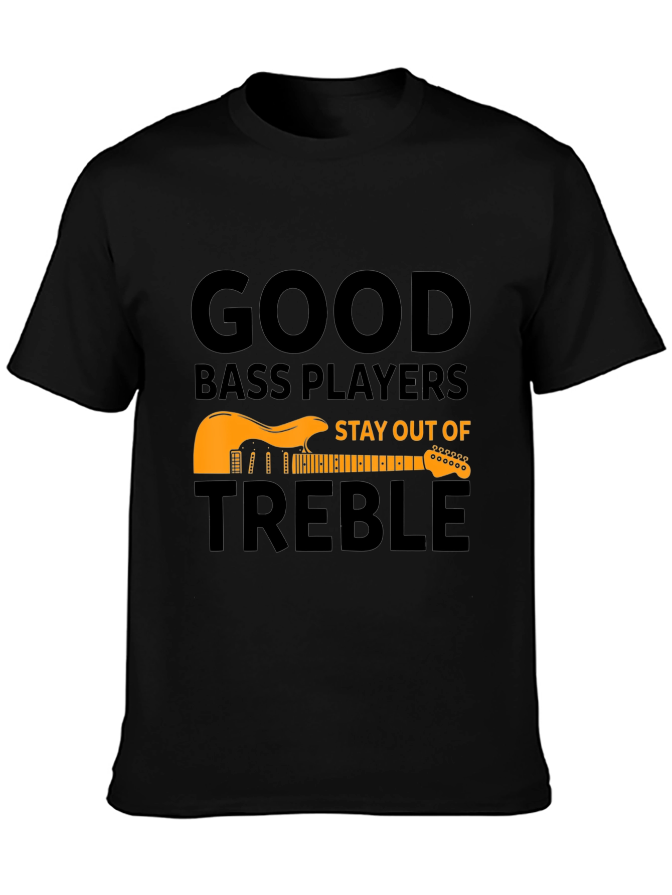 Black Good Bass Players T-Shirt - Stay Out of Treble view 3