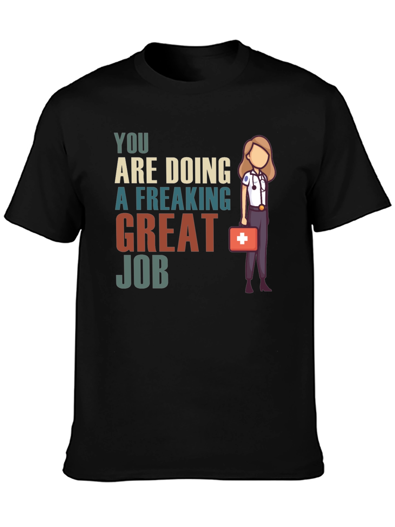 Black You Are Doing A Great Job T-Shirt view 3