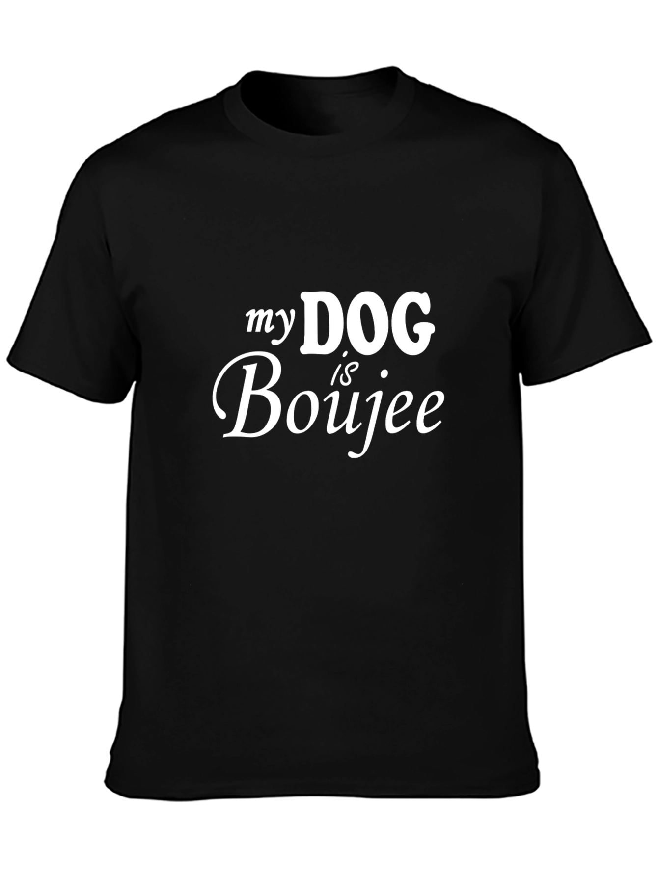 Black My Dog is Boujee T-Shirt - Funny Pet Lover Tee view 3