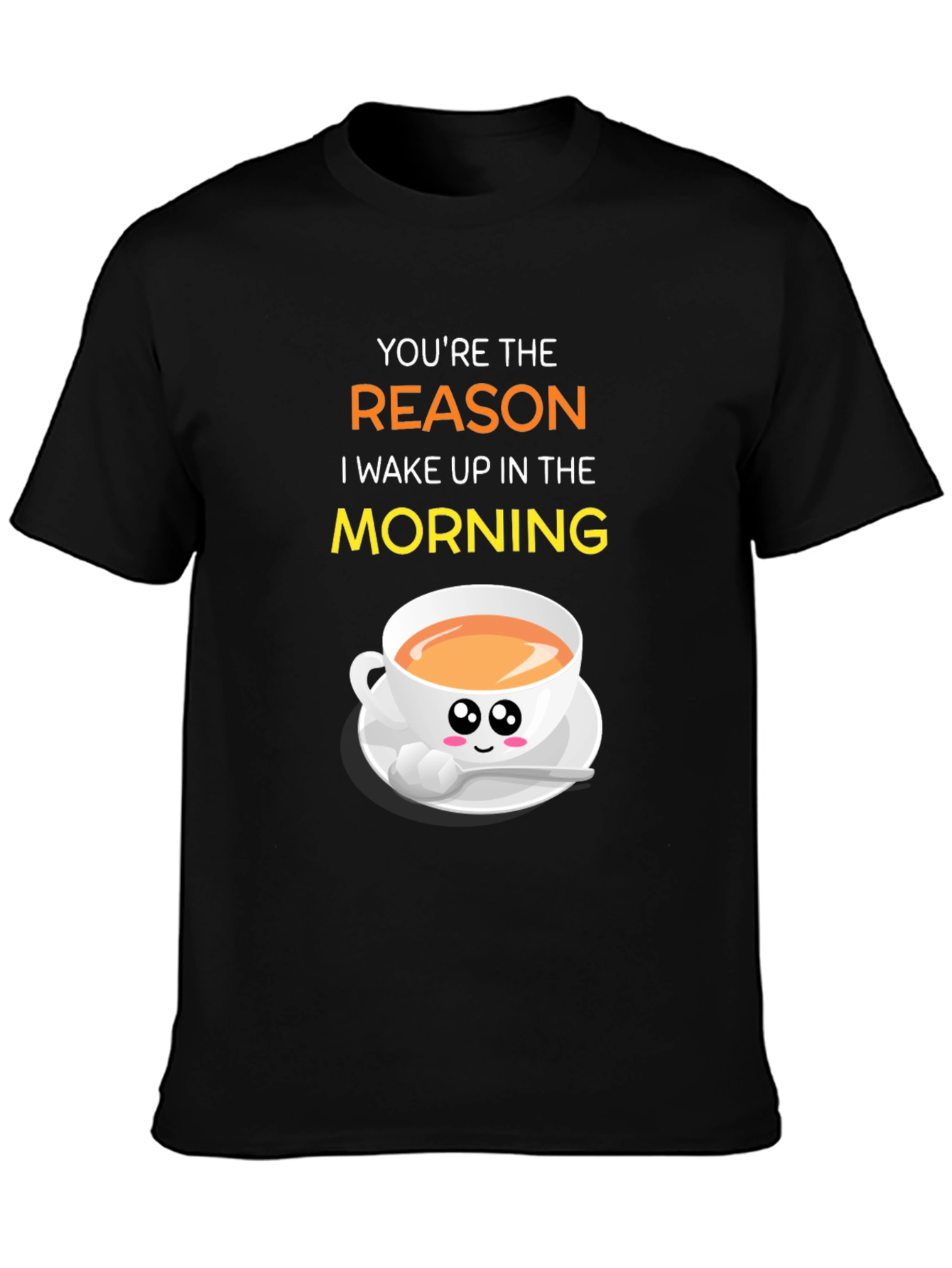 Black You're the Reason I Wake Up Coffee T-Shirt view 3