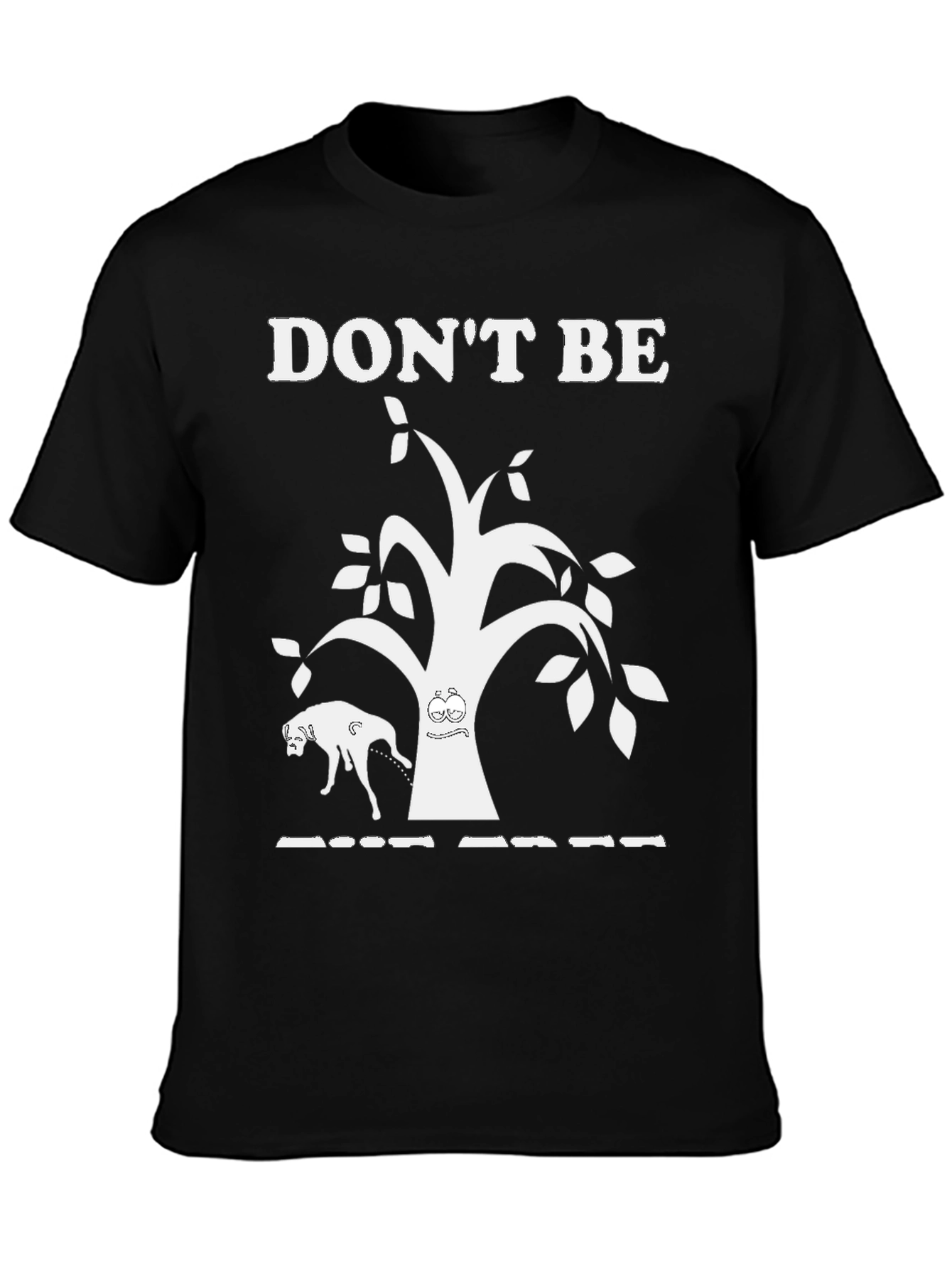 Black Don't Be That Tree Funny Graphic Tee view 3