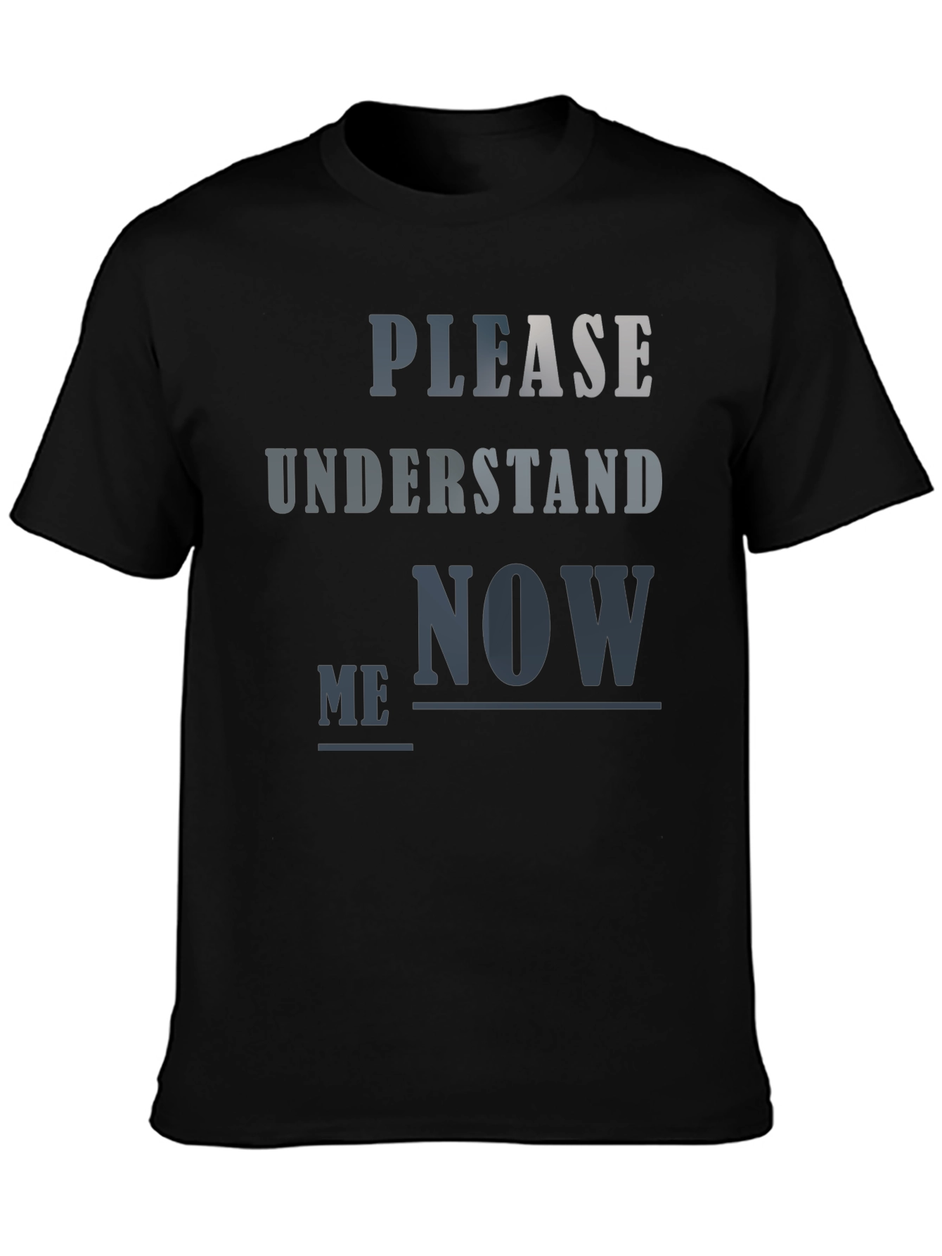 Black Please Understand Me Now T-Shirt view 3