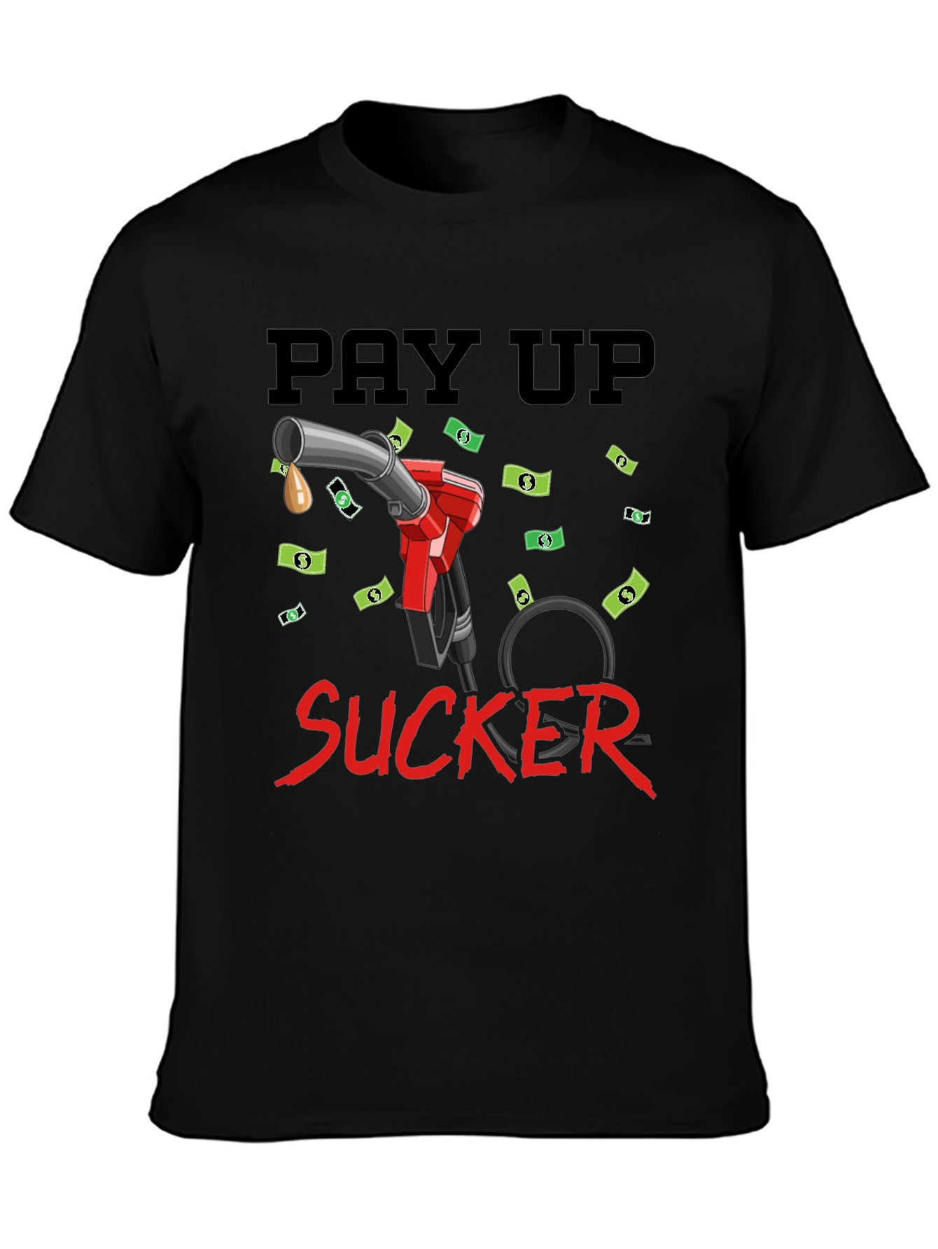 Black Pay Up Sucker T-Shirt - Funny Gas Price Tee view 3