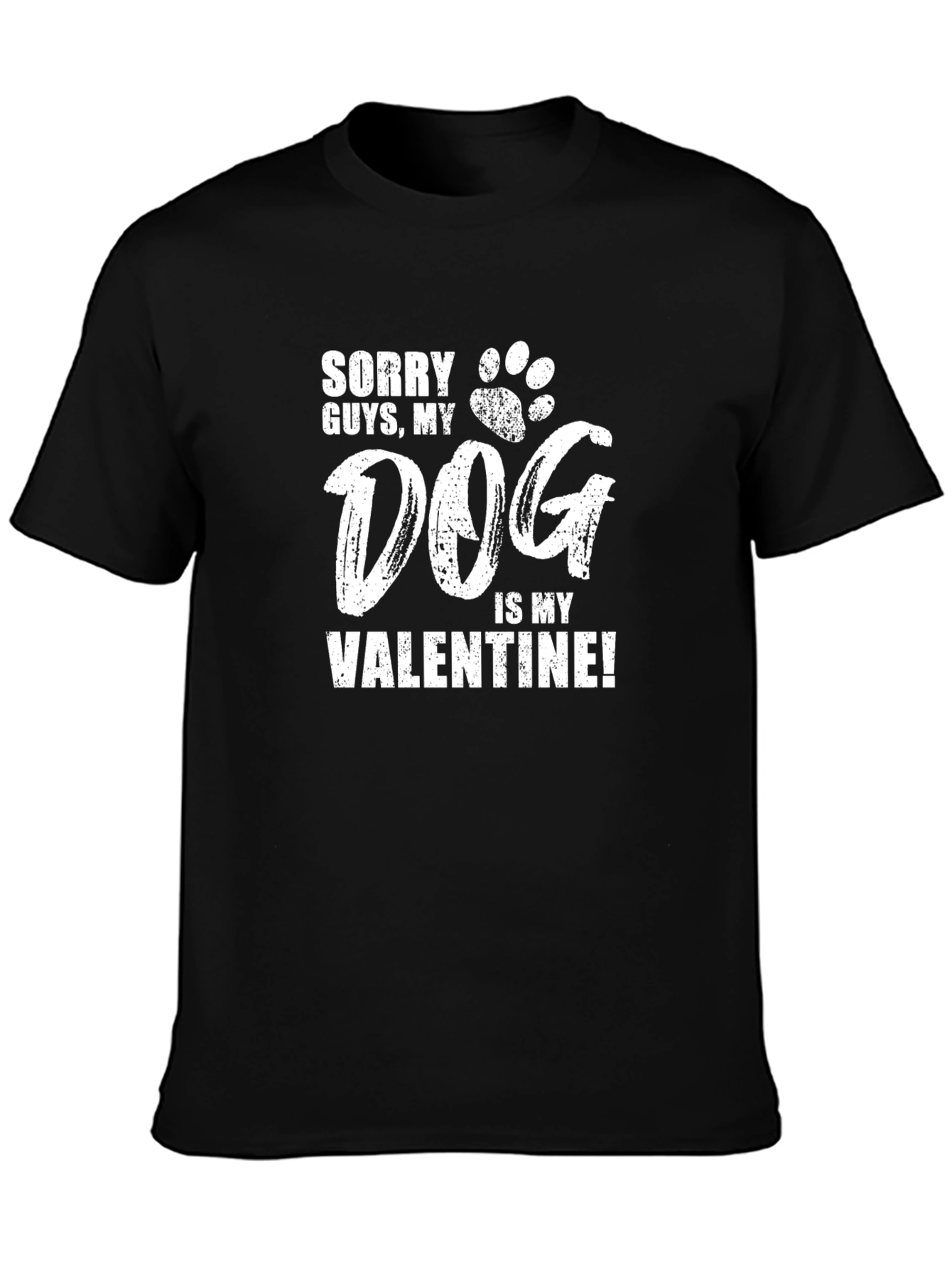 Black Sorry Guys My Dog Is My Valentine T-Shirt view 3