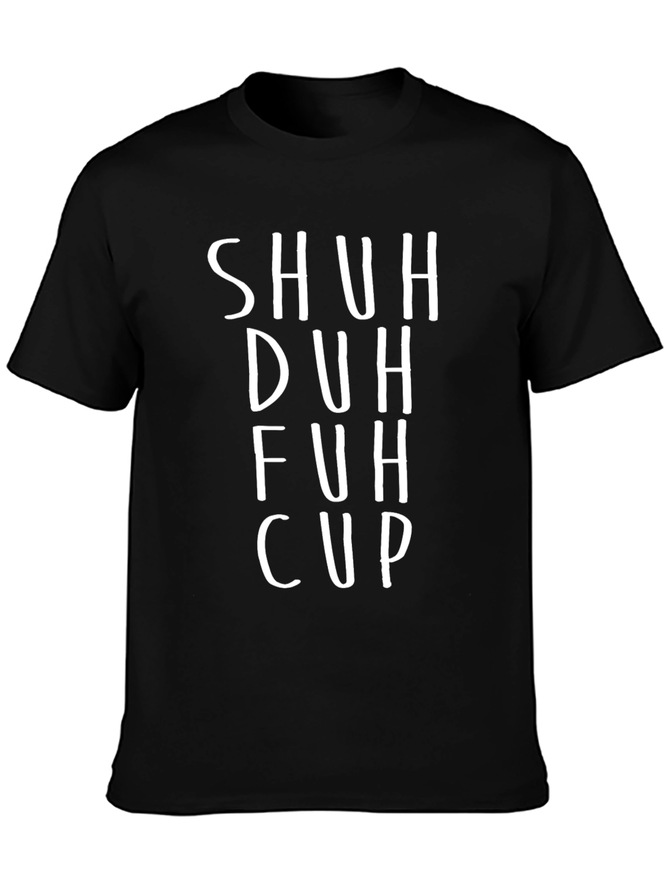 Black Shuh Duh Fuh Cup T-Shirt view 3