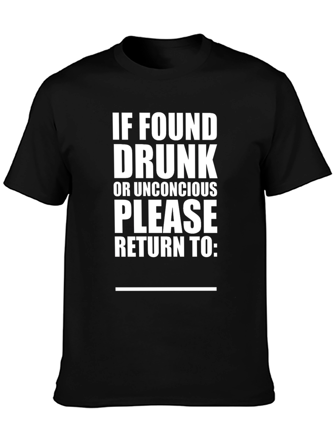 Black Funny Black T-Shirt: If Found Drunk, Return To view 3