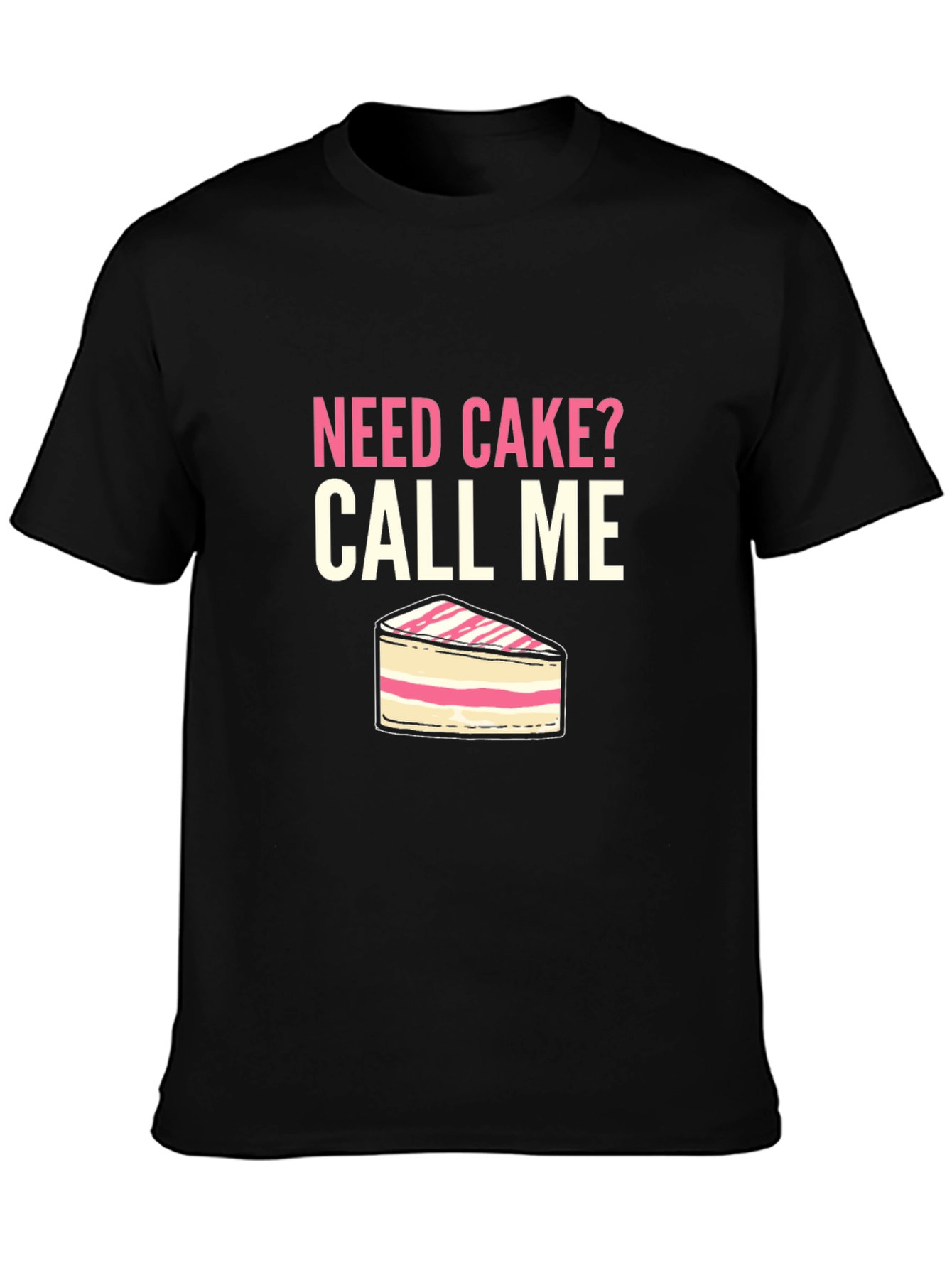 Black Need Cake? Call Me T-Shirt view 3