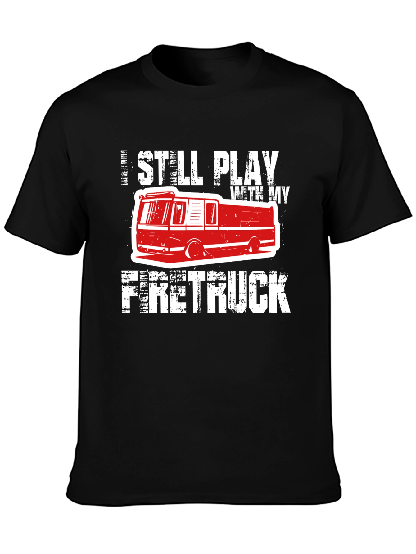 Black I Still Play With My Firetruck T-Shirt view 3