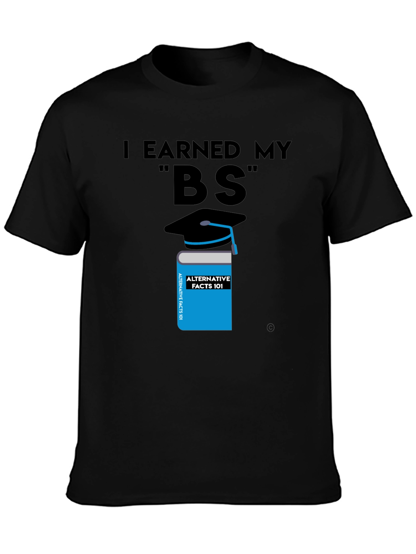 Black I Earned My BS Graphic T-Shirt view 3