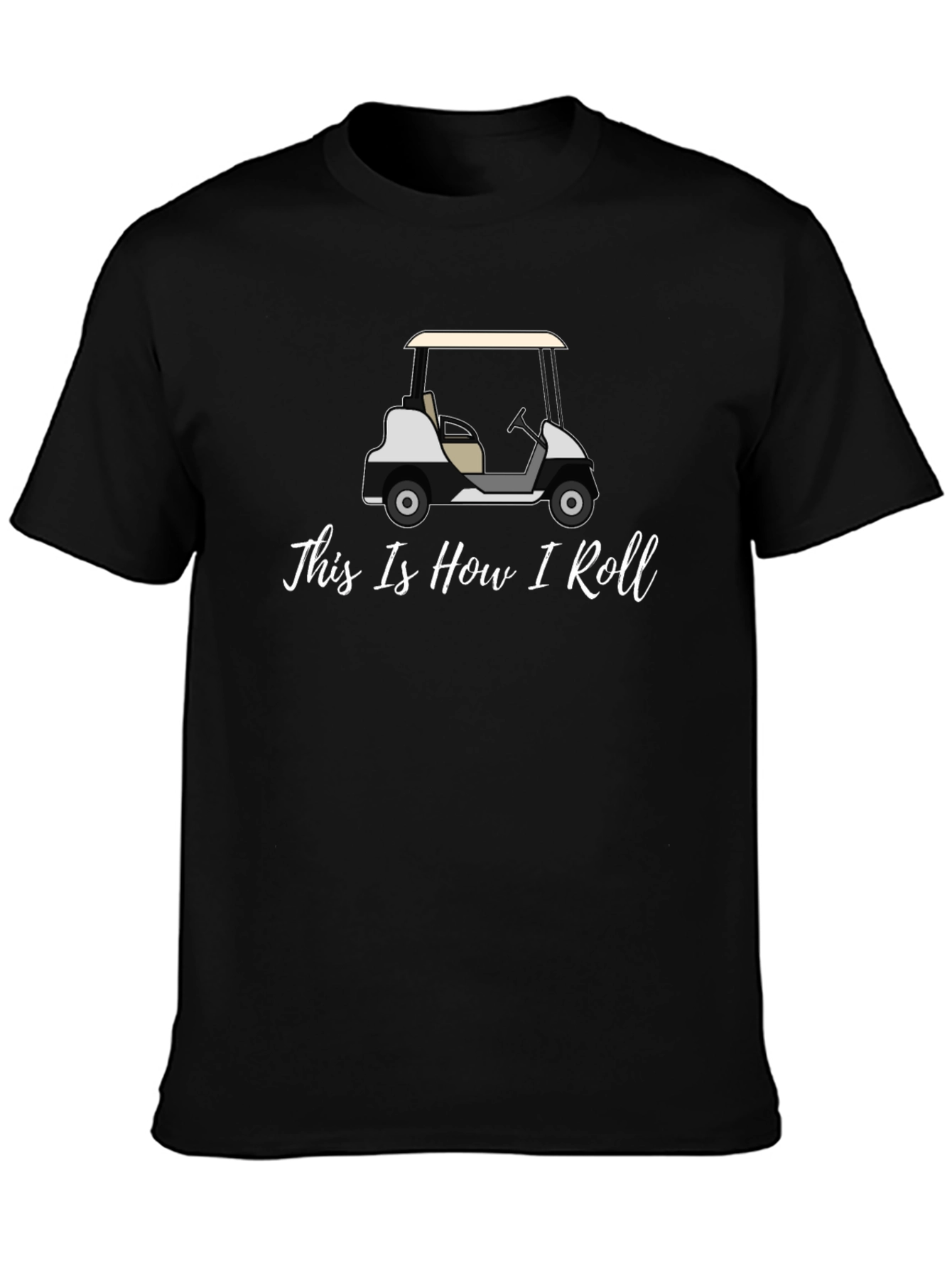 Black This Is How I Roll Golf Cart T-Shirt view 3