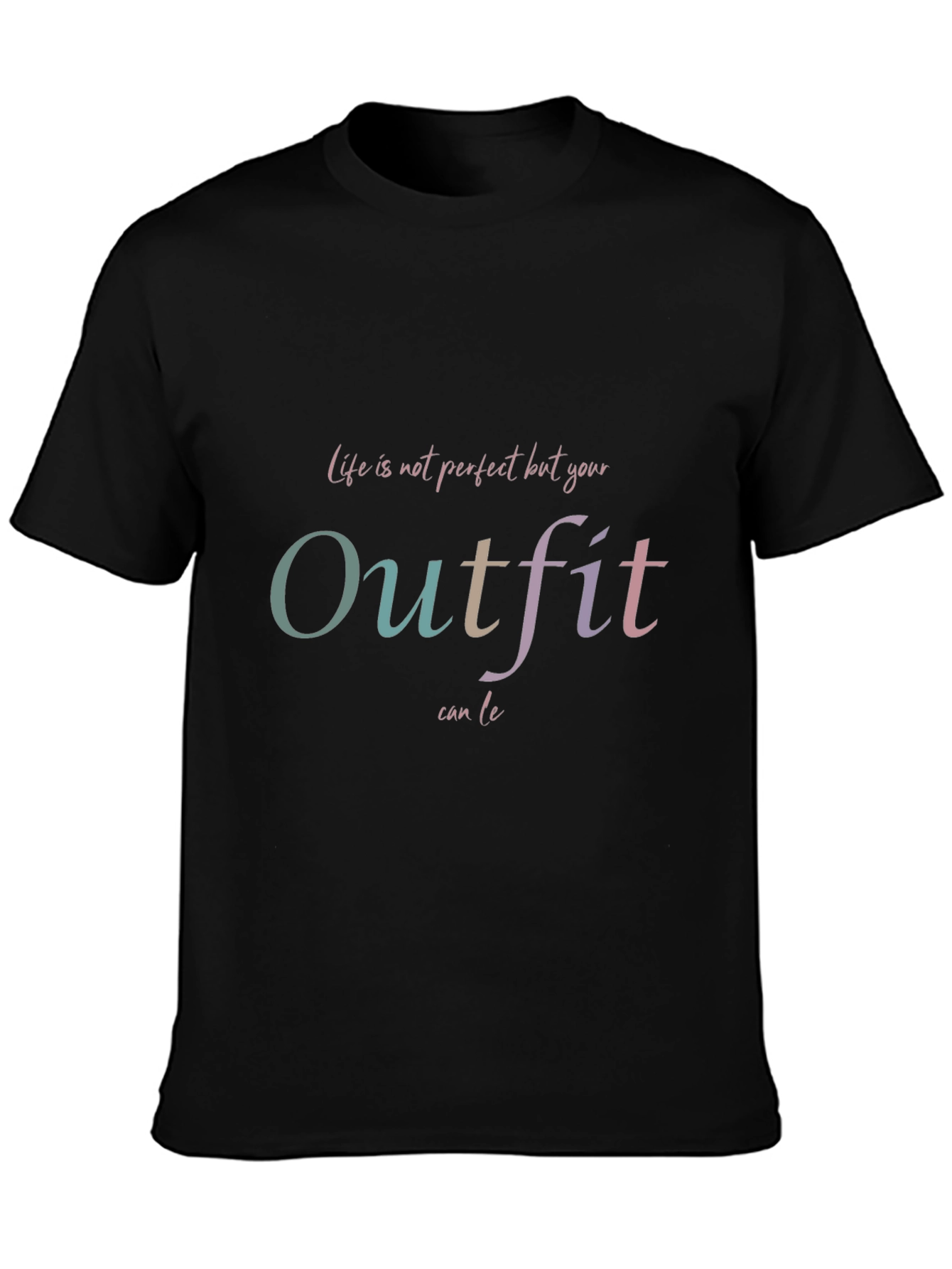 Black Outfit T-Shirt: Life is not perfect view 3