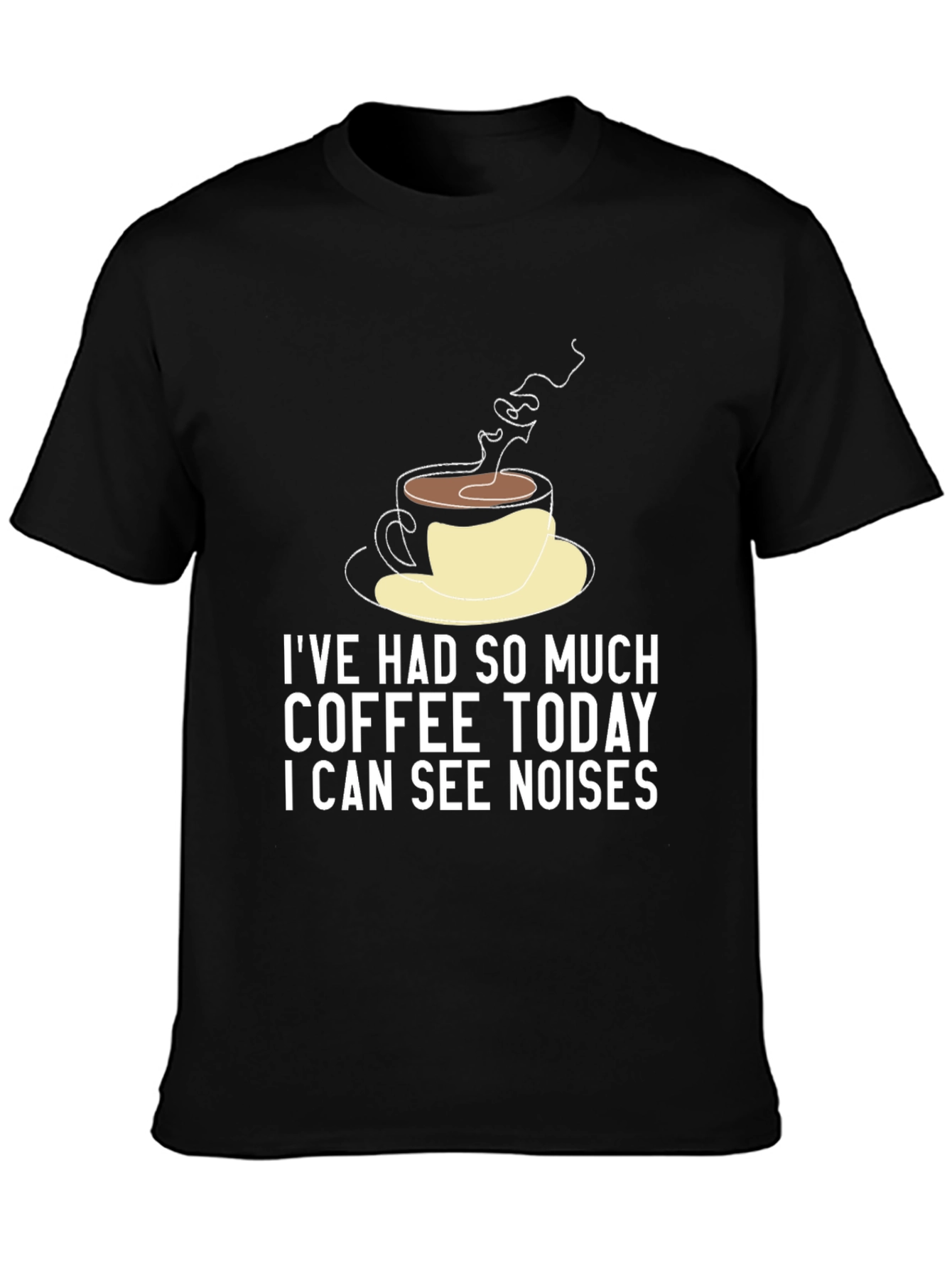 Black Funny Coffee Lover T-Shirt - I Can See Noises view 3
