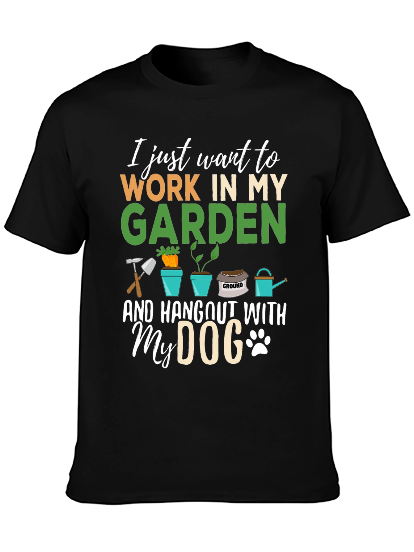 Black Gardener's Tee: Work in My Garden and Hang Out With My Dog T-Shirt view 3
