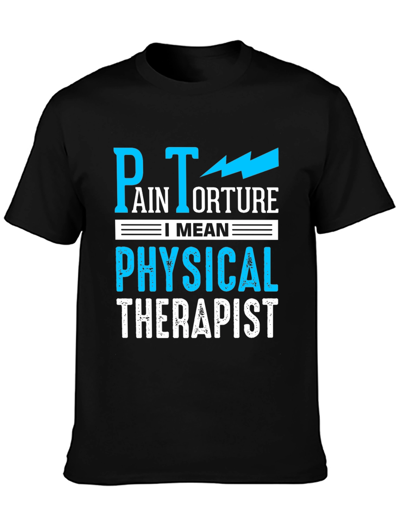 Black Pain Torture Funny Physical Therapist T-Shirt view 3